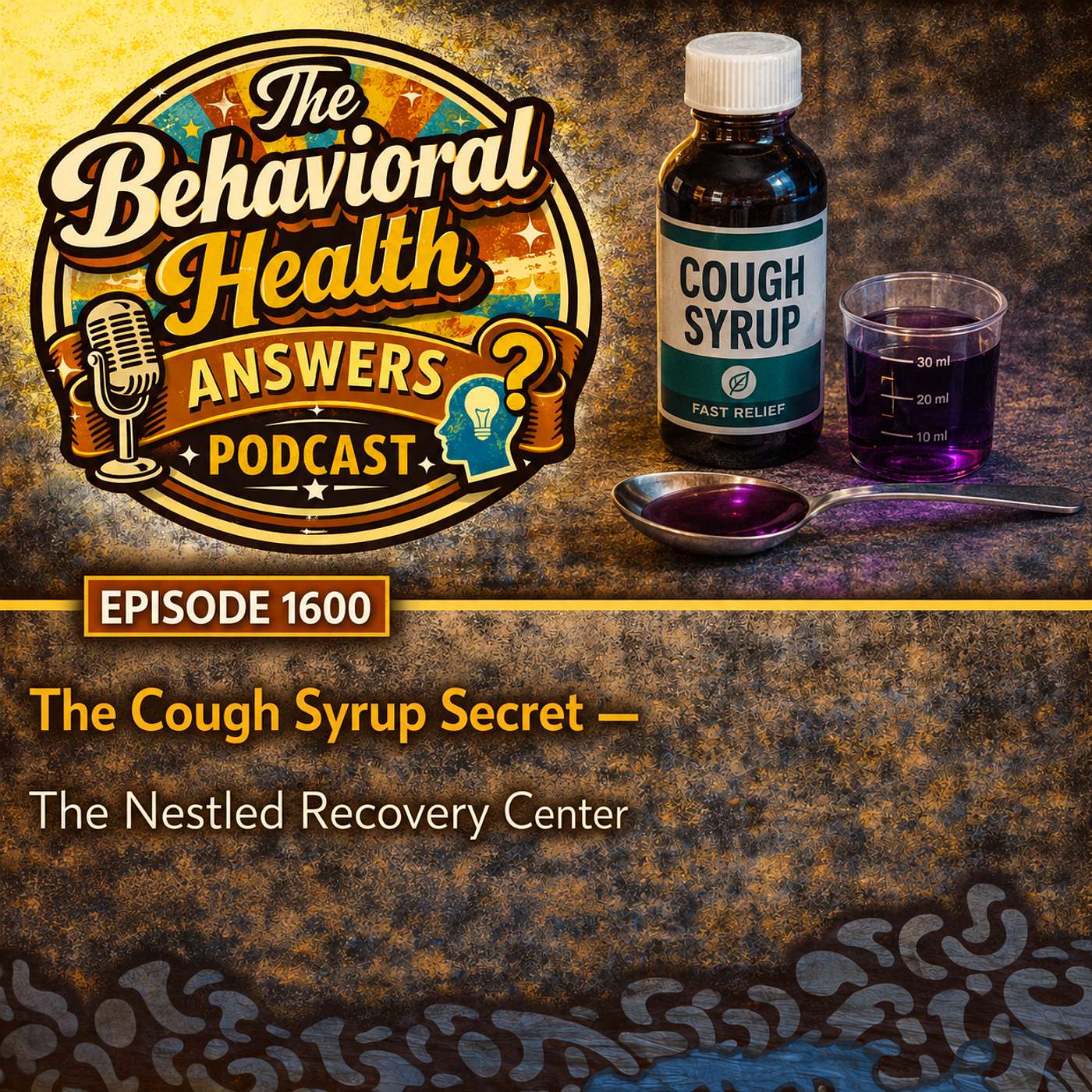 Episode 1600: The Cough Syrup Secret | The Nestled Recovery Center episode artwork