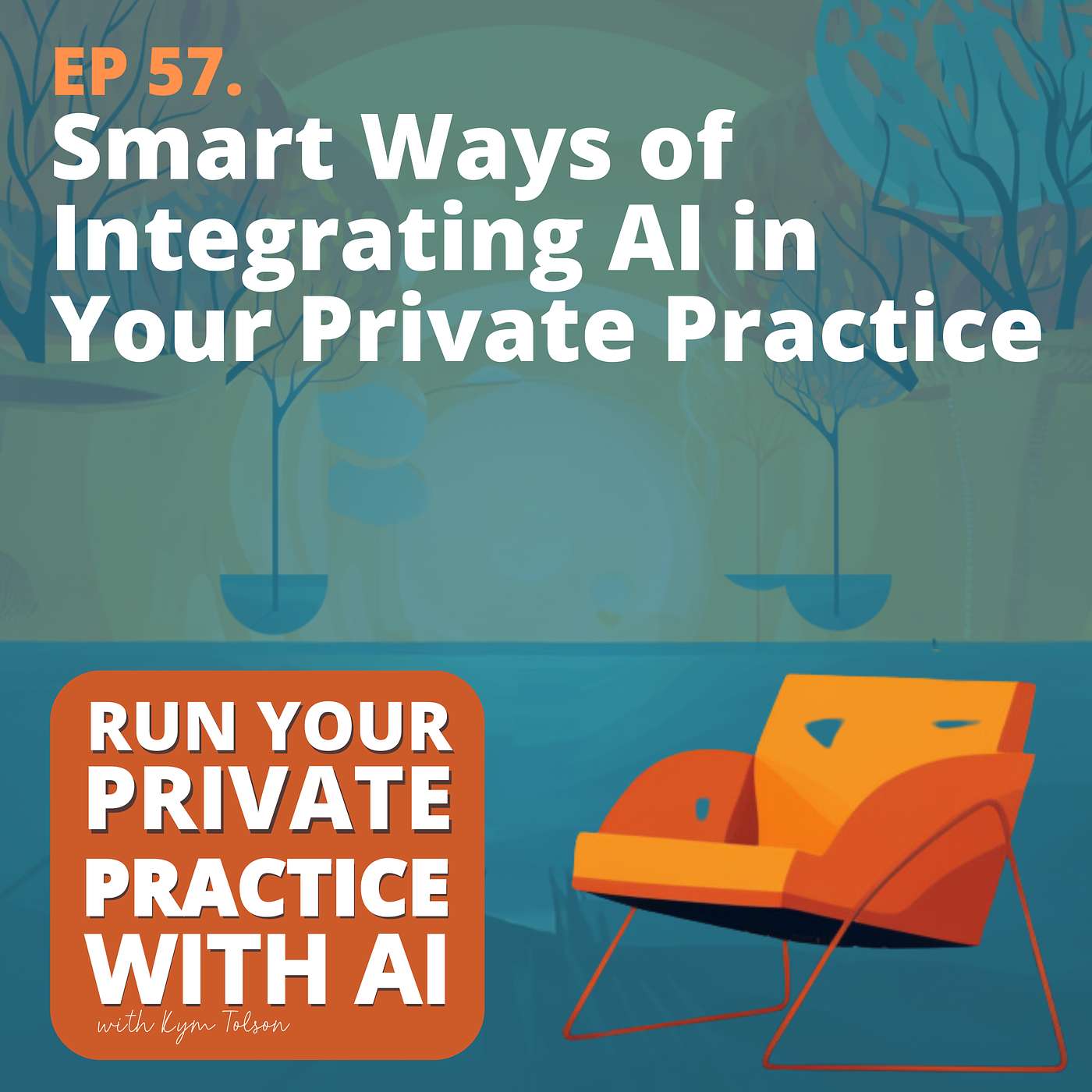 57. Smart Ways of Integrating AI in Your Private Practice