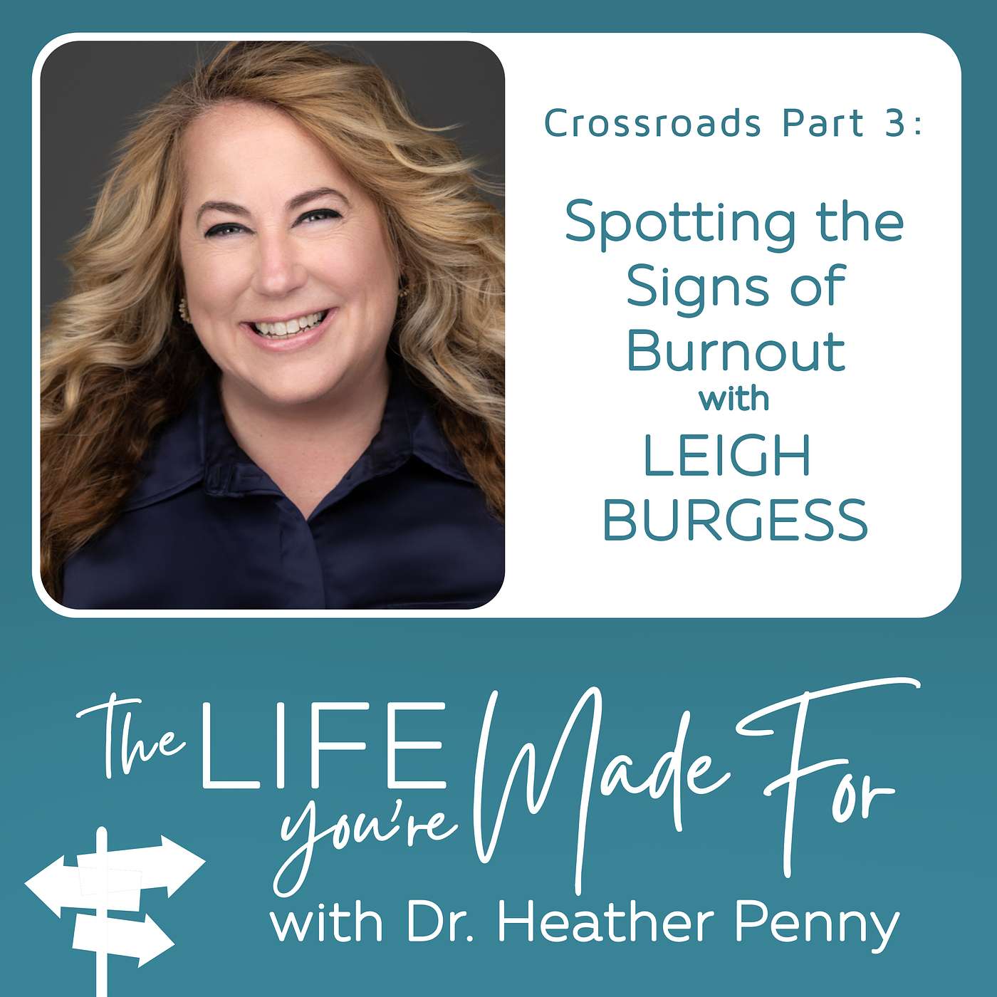 Crossroads Part 3: Spotting the Signs of Burnout with Leigh Burgess