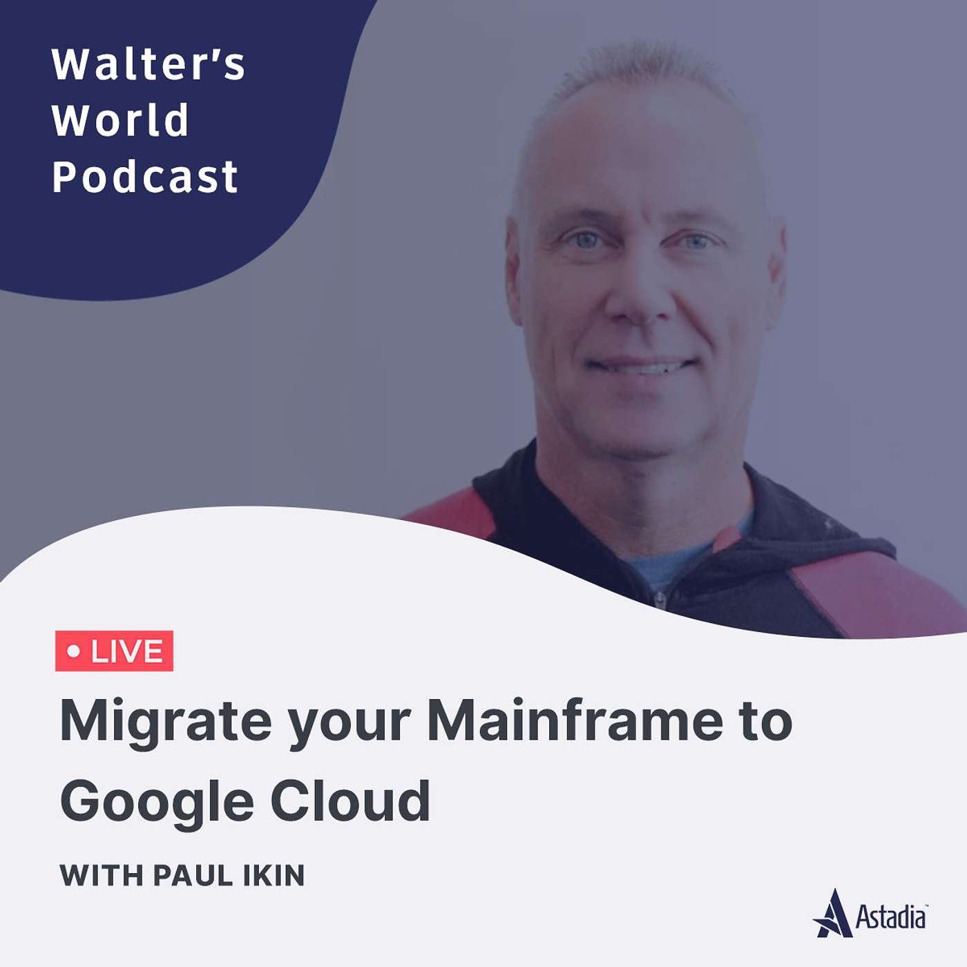 Walter\'s World: Mainframe Modernization Podcast