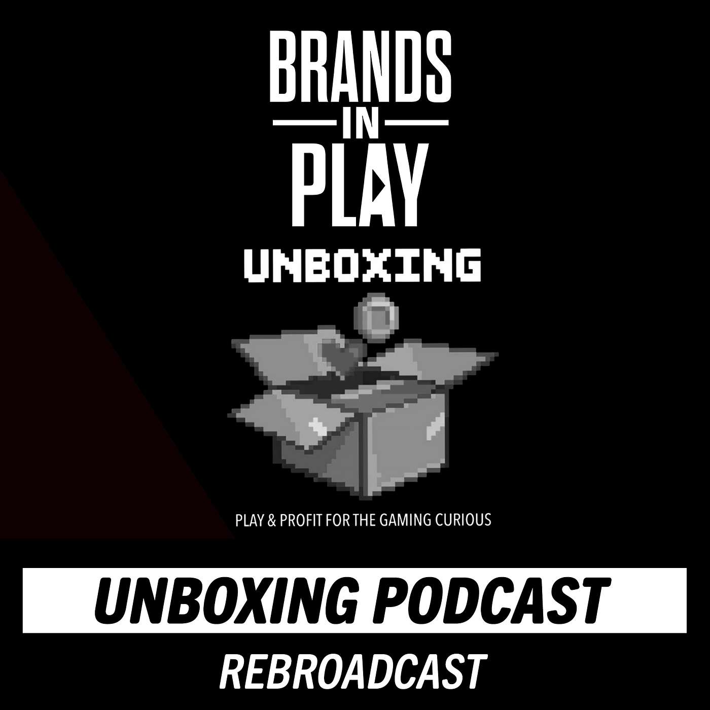 Episode 47 | UNBOXING Podcast | Rebroadcast | Brands In Play