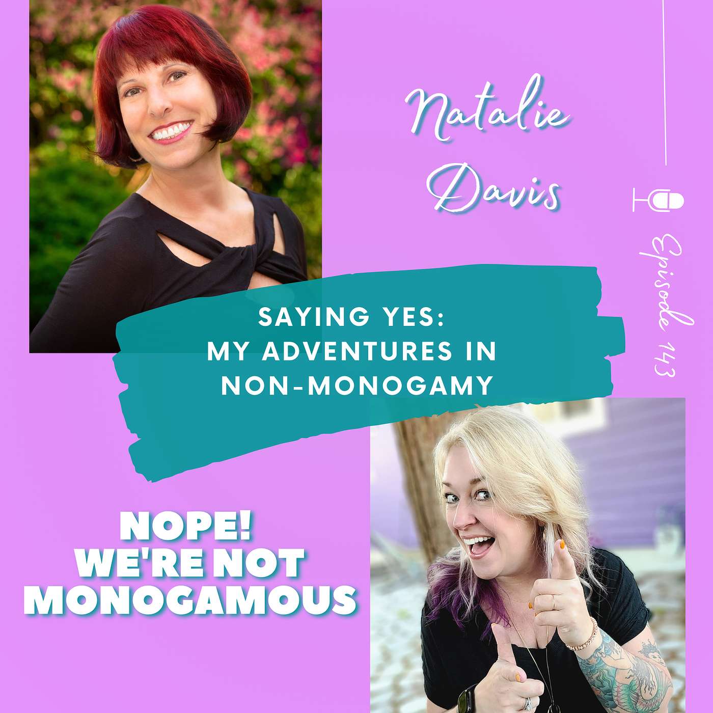 Saying Yes to Non-Monogamy with Natalie Davis, EP. 143 Saying Yes to Non-Monogamy with Natalie Davis, EP. 143