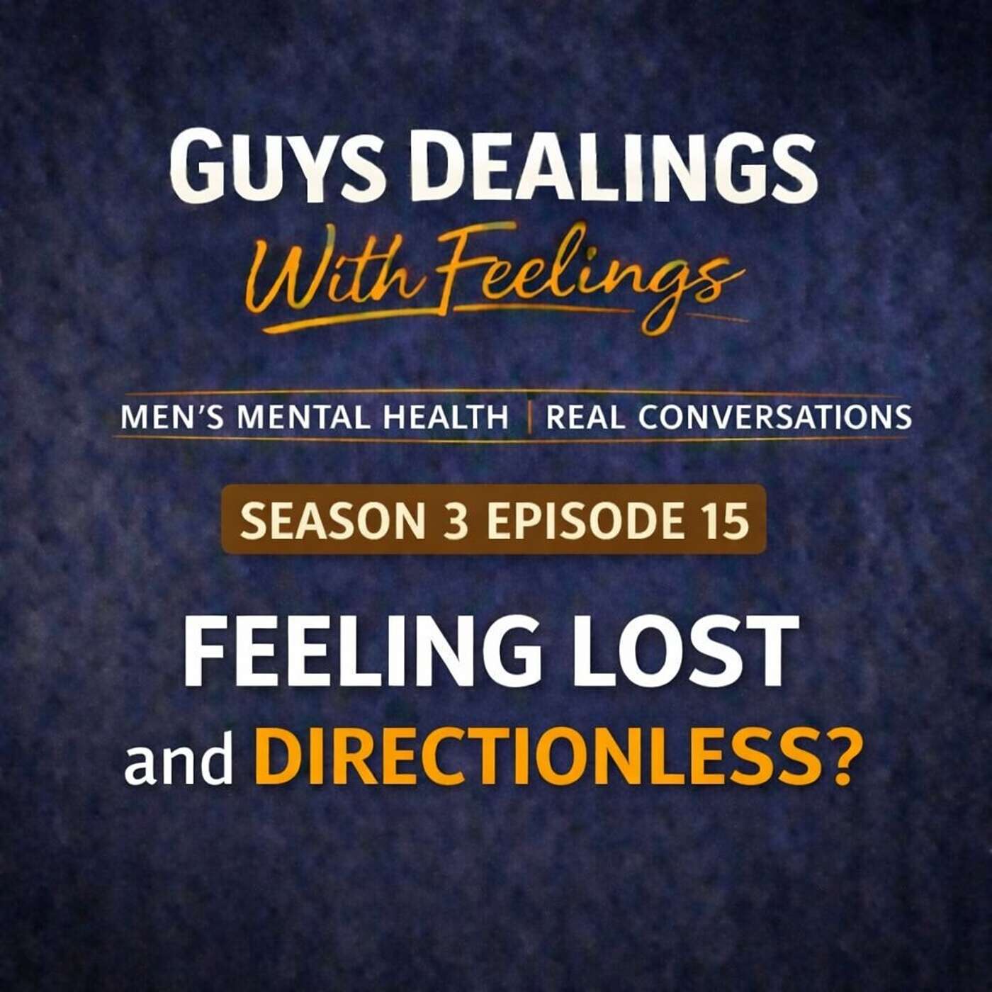 Why So Many Men Feel Lost Right Now (And How to Find Your Direction Again) episode artwork