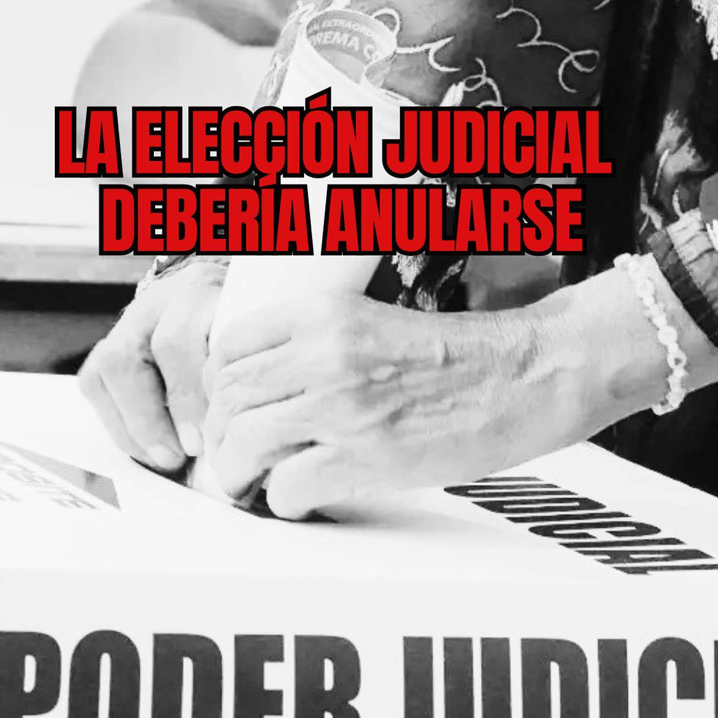 La elección judicial debería anularse episode artwork