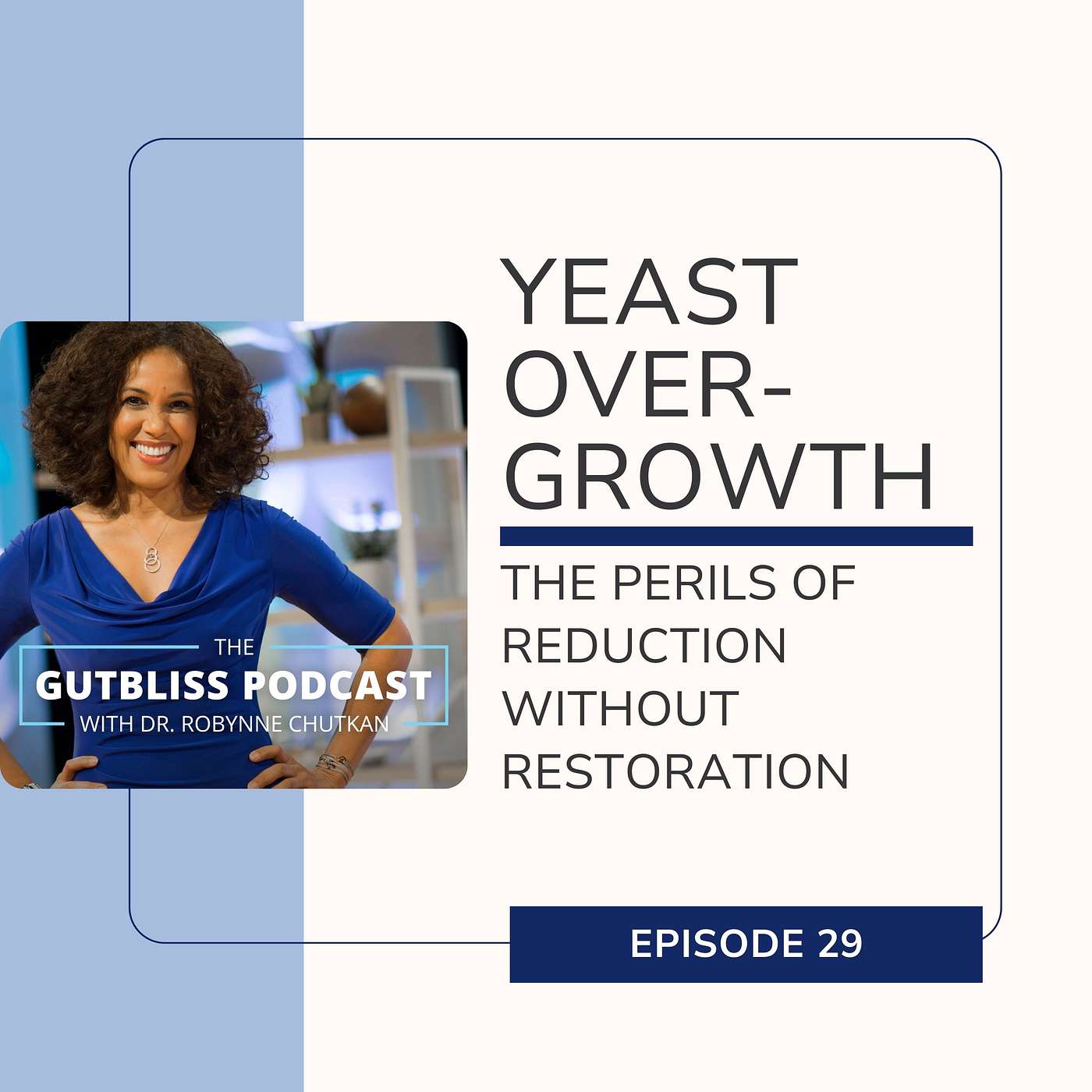 The Gutbliss Podcast - Yeast Overgrowth: The Perils of Reduction Without Restoration