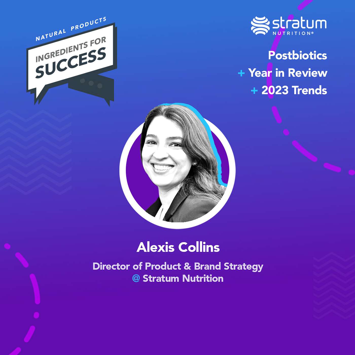 #39 Alexis Collins - Director of Product & Brand Strategy @ Stratum Nutrition | Postbiotics + Year in Review + 2023 Trends