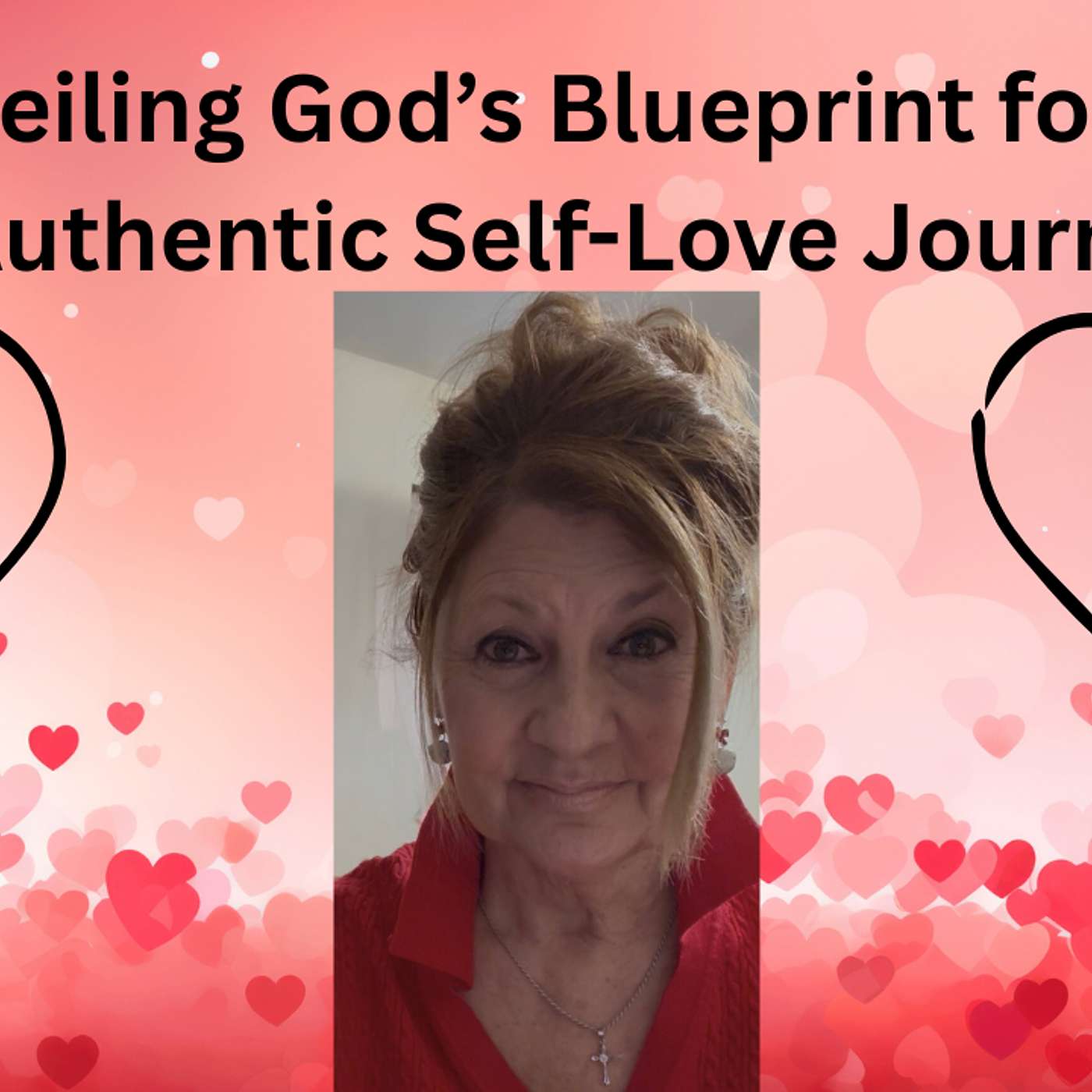 Unveiling God's Blueprint for your Authentic Self-Love Journey
