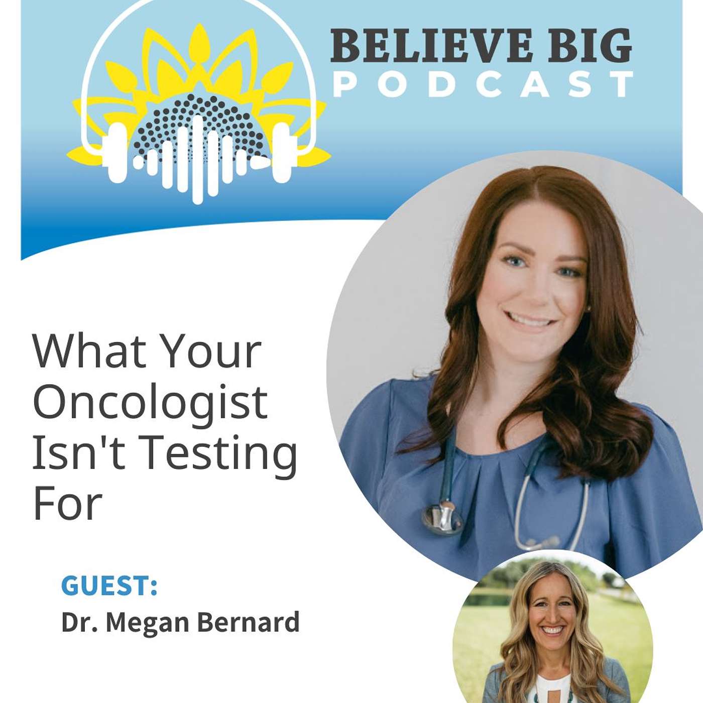 98-Dr. Megan Bernard - What Your Oncologist Isn't Testing For