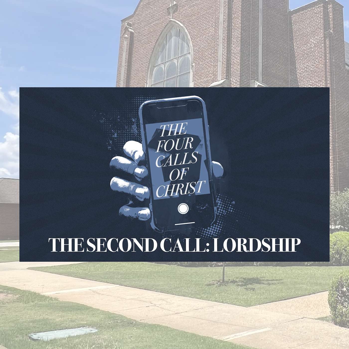 9.14.25 // The Four Calls of Christ: The Second Call - Lordship // Rev. Jim Morrow episode artwork
