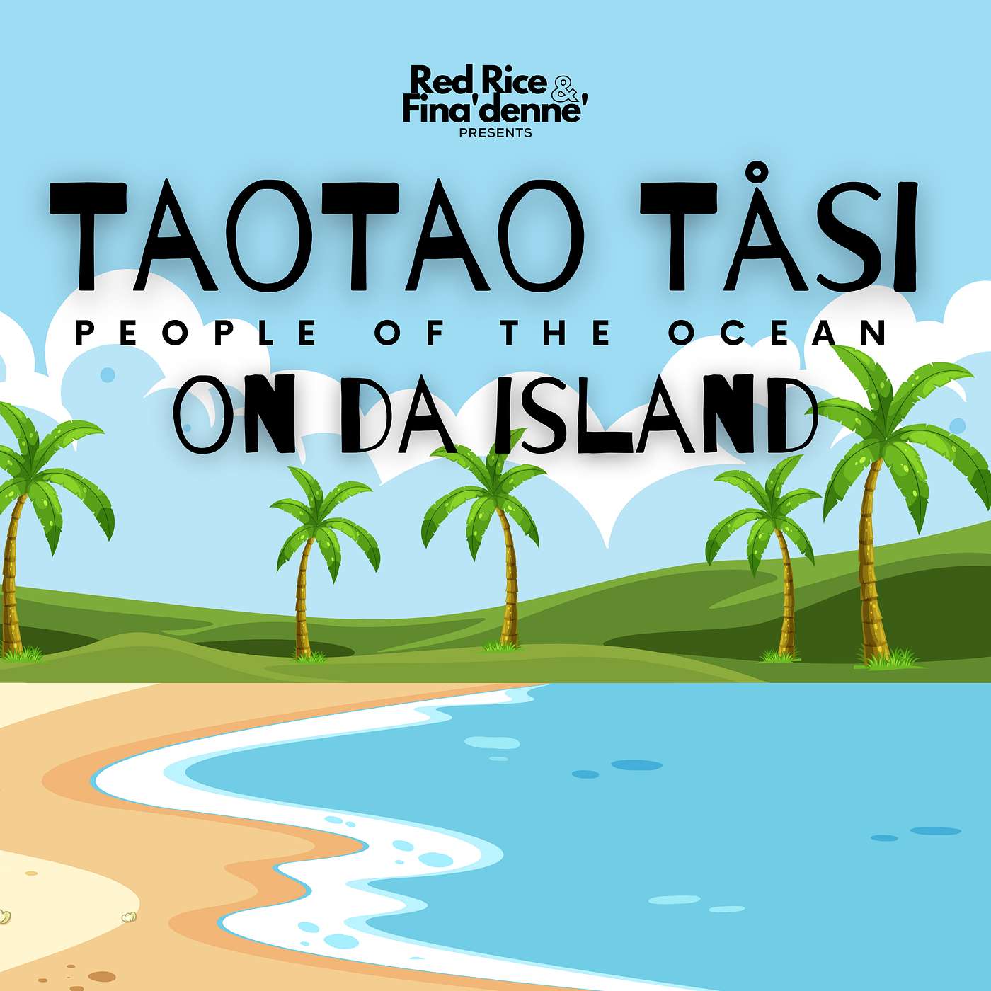 Taotao Tåsi: Part 8 On Da Island