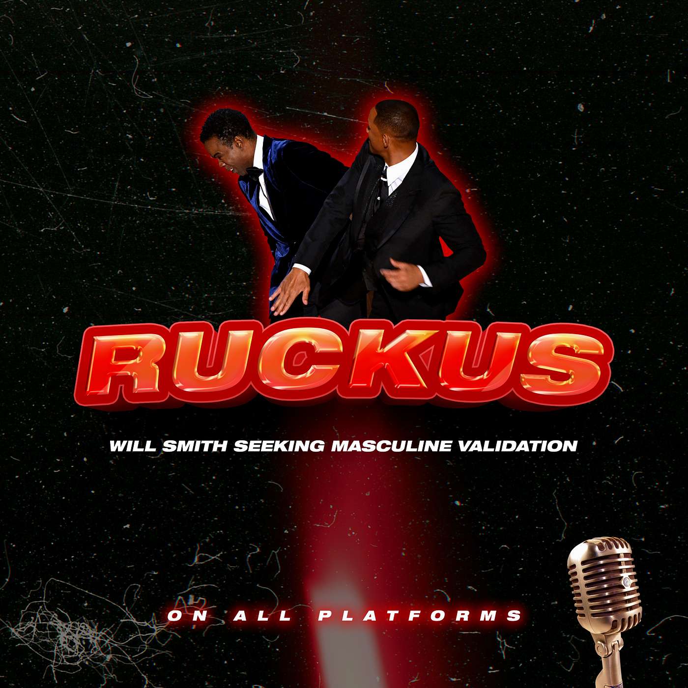 RUCKUS! WAS WILL SMITH SEEKING MASCULINE VALIDATION?