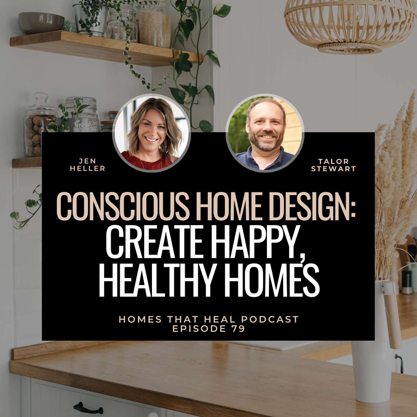 Ep 79: Conscious Home Design: Create Happy, Healthy Homes with Talor Stewart