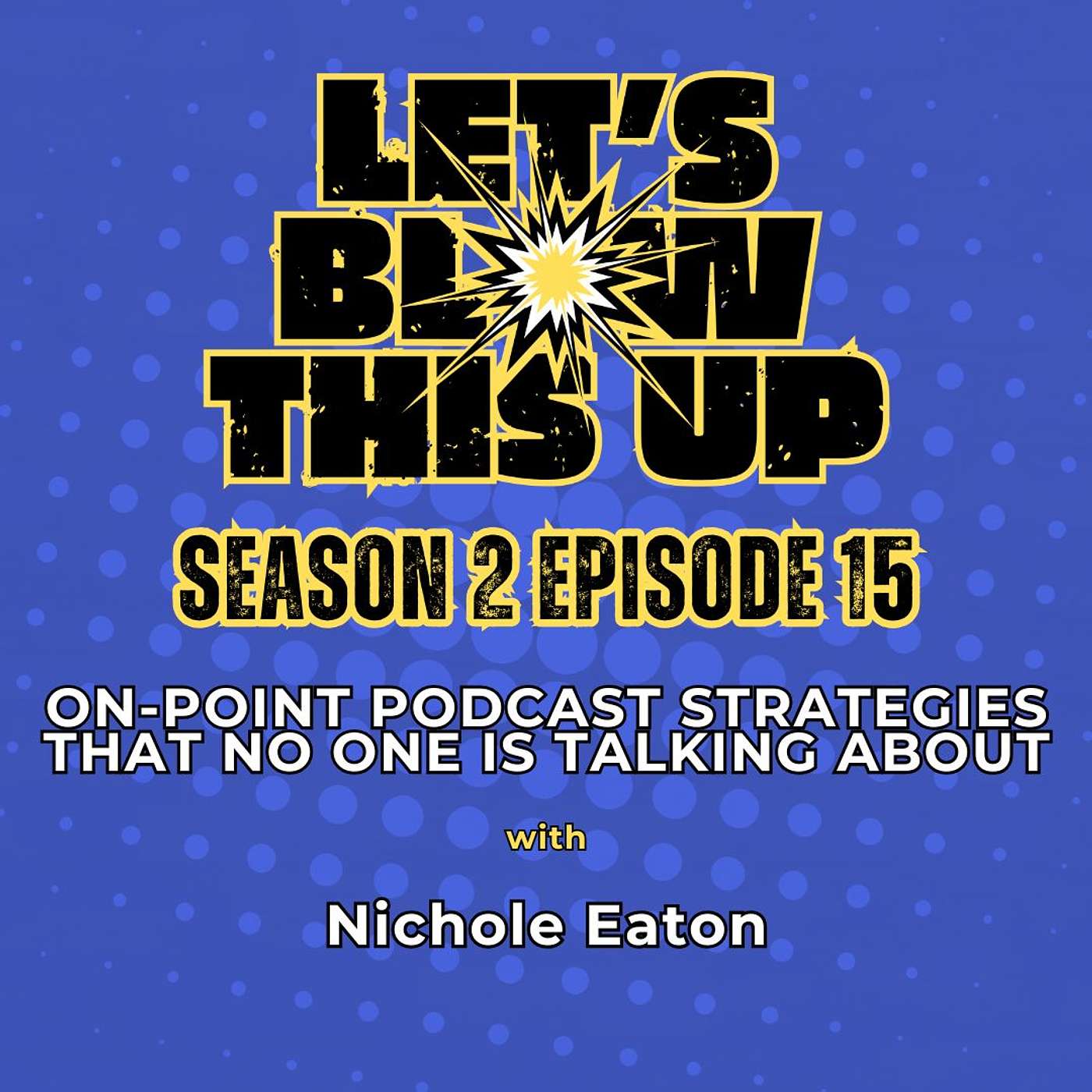 On-Point Podcast Strategies That No One Is Talking About with Nichole Eaton