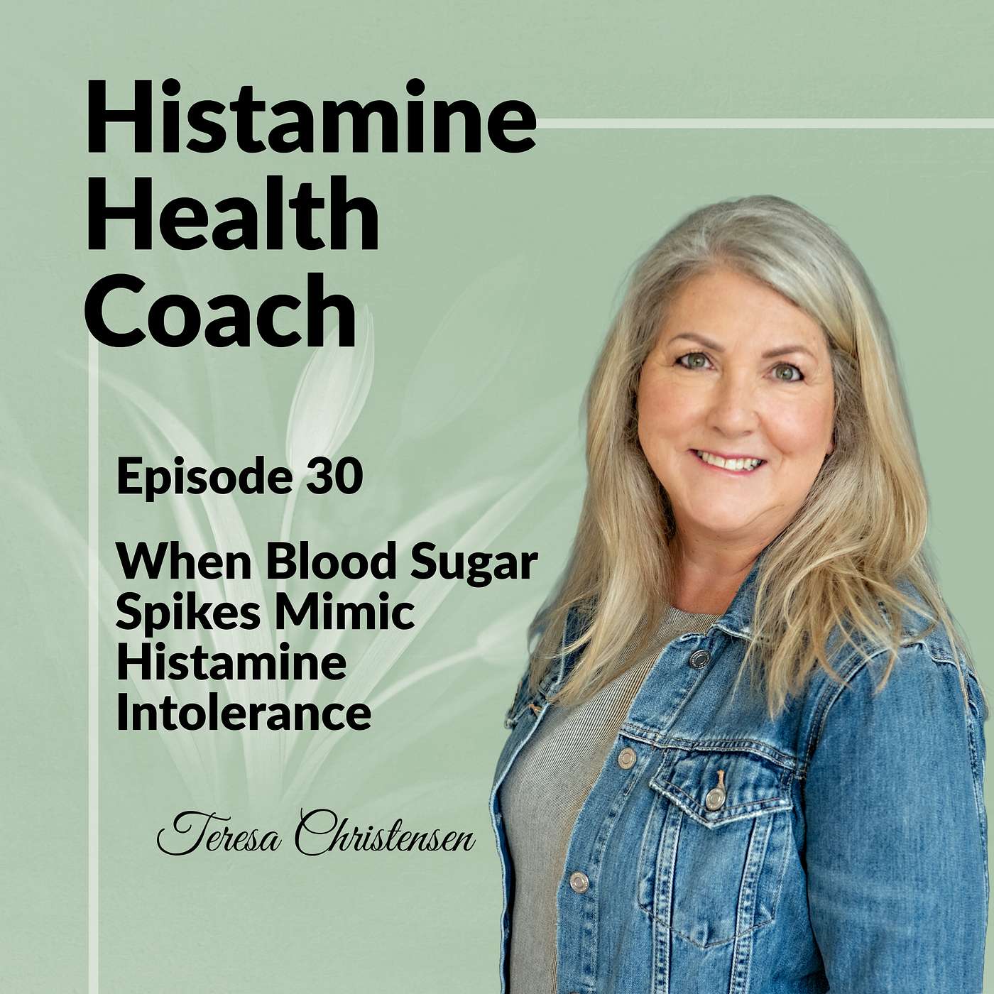 Episode 30 - When Blood Sugar Spikes Mimic Histamine Intolerance