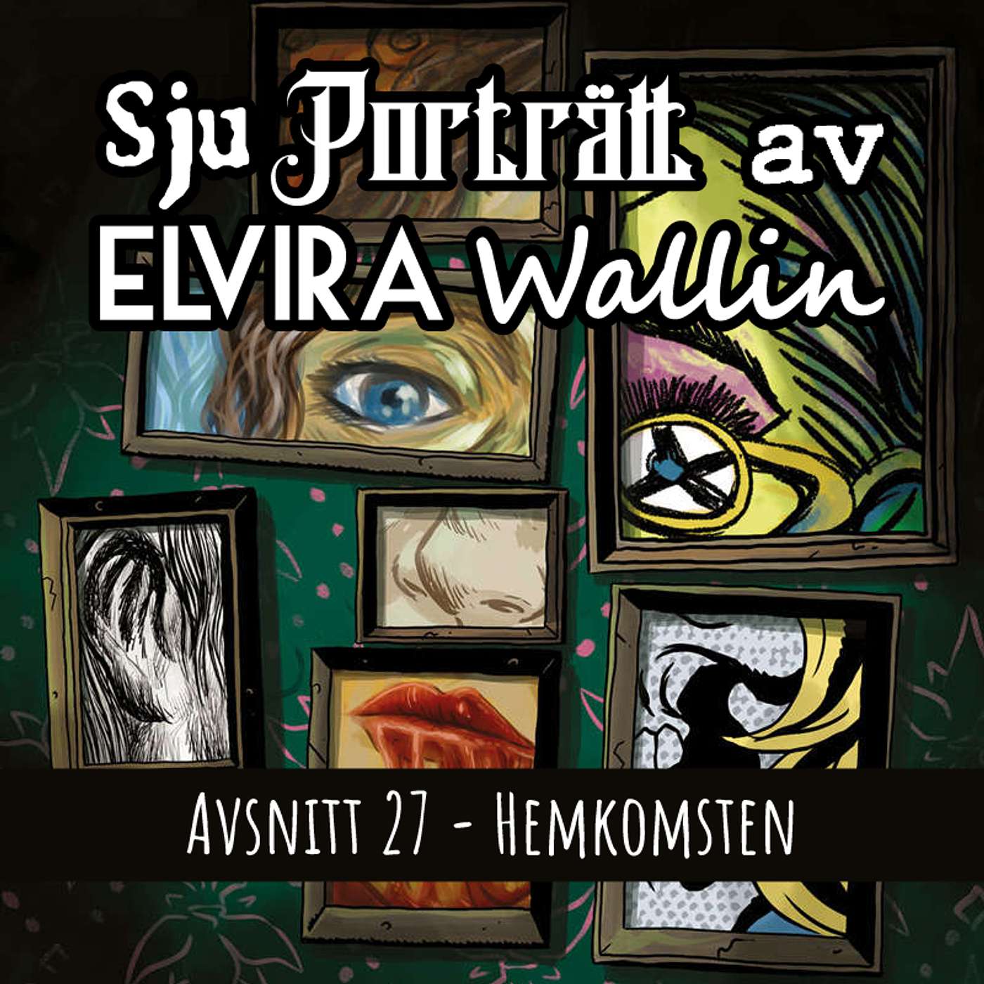 Sju Porträtt av Elvira Wallin - s02e10: Hemkomsten