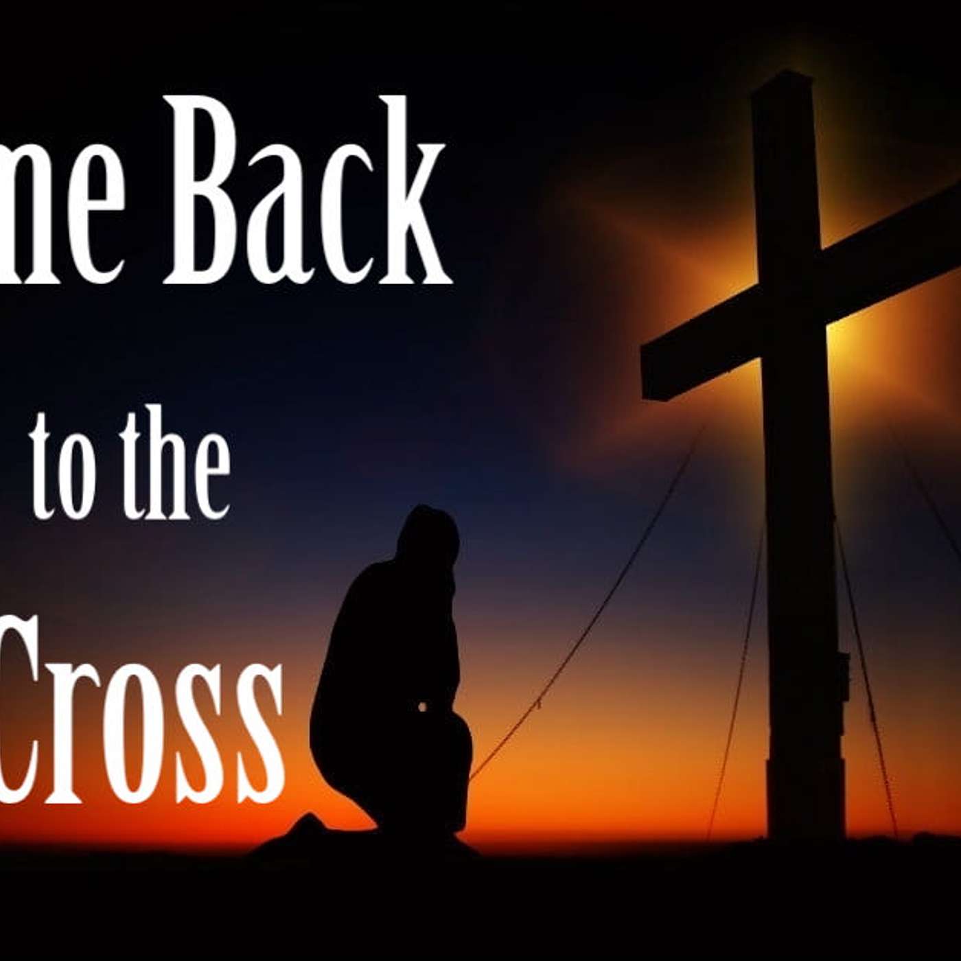 Come Back to the Cross