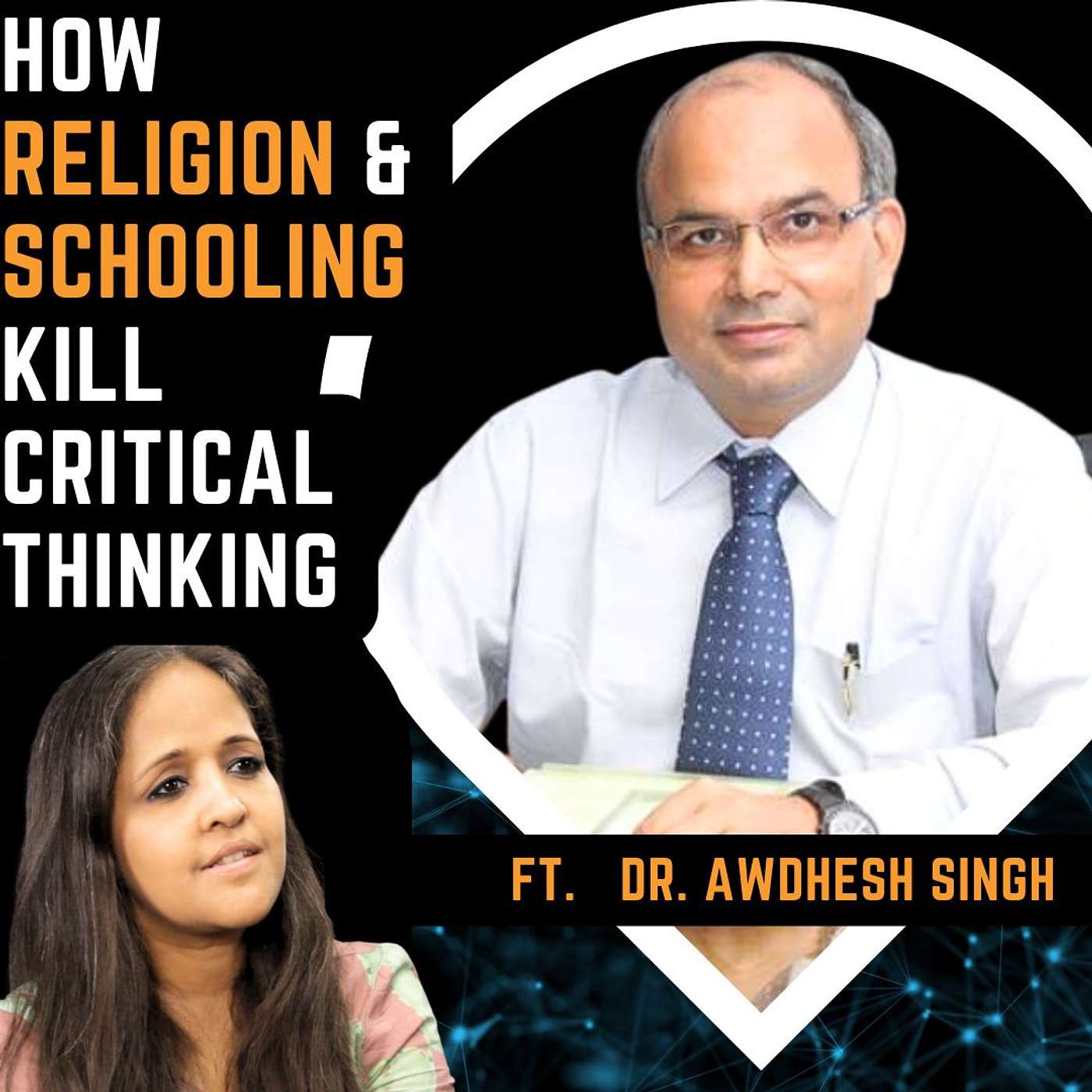How Religion & Schooling Kill Critical Thinking | Ft. Dr. Awdhesh Singh| Sonia Choksi episode artwork