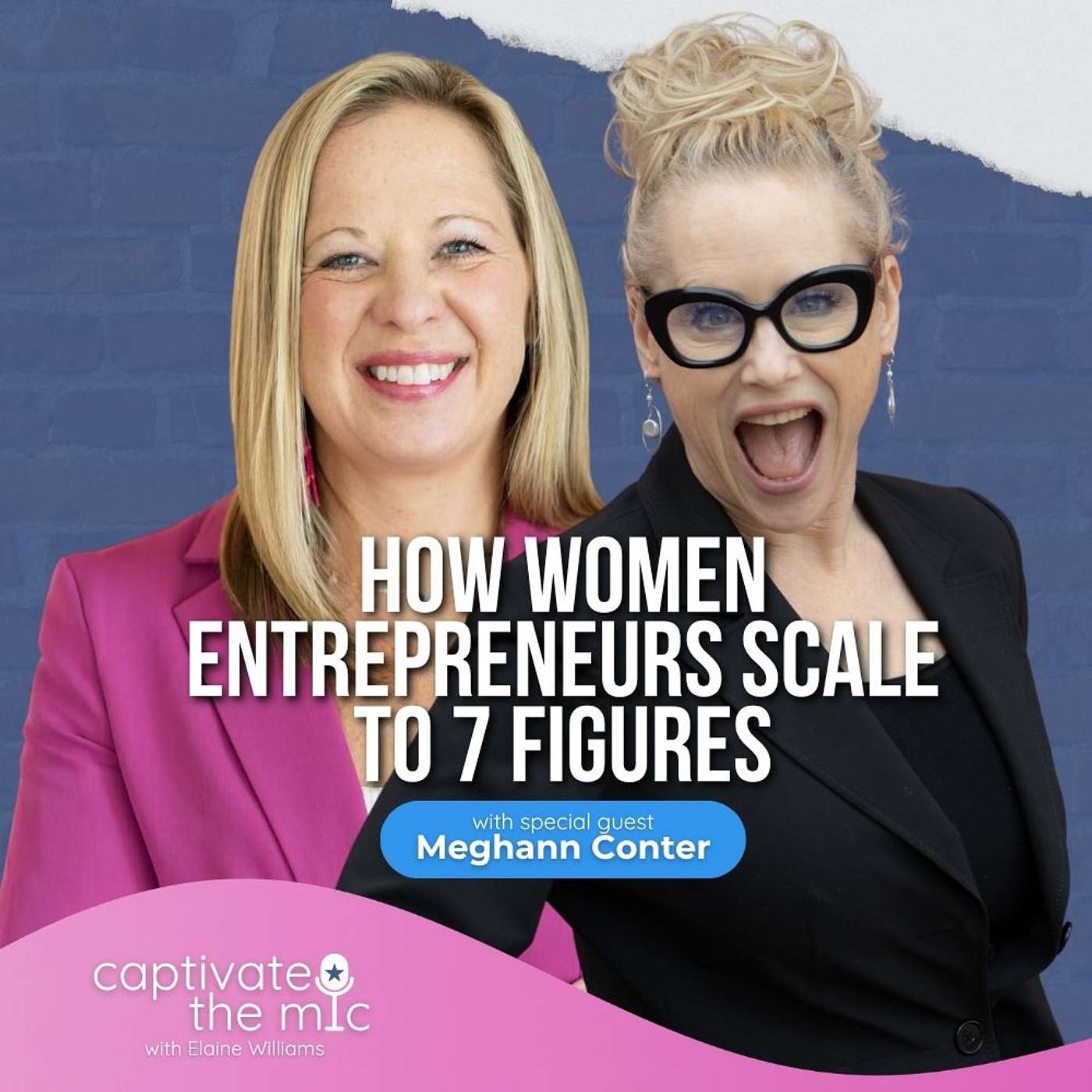 How Women Entrepreneurs Scale to 7 Figures | Meghann Conter | Captivate the Mic episode artwork