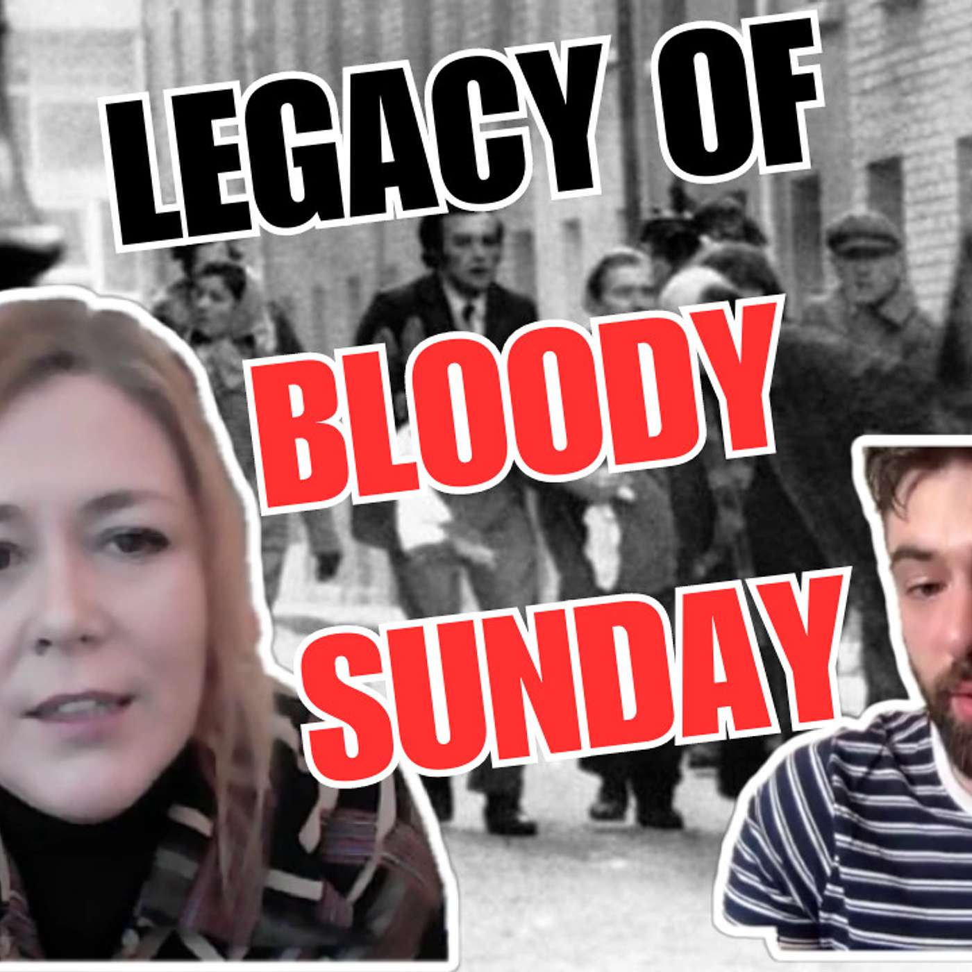 REMEMBERING BLOODY SUNDAY & 