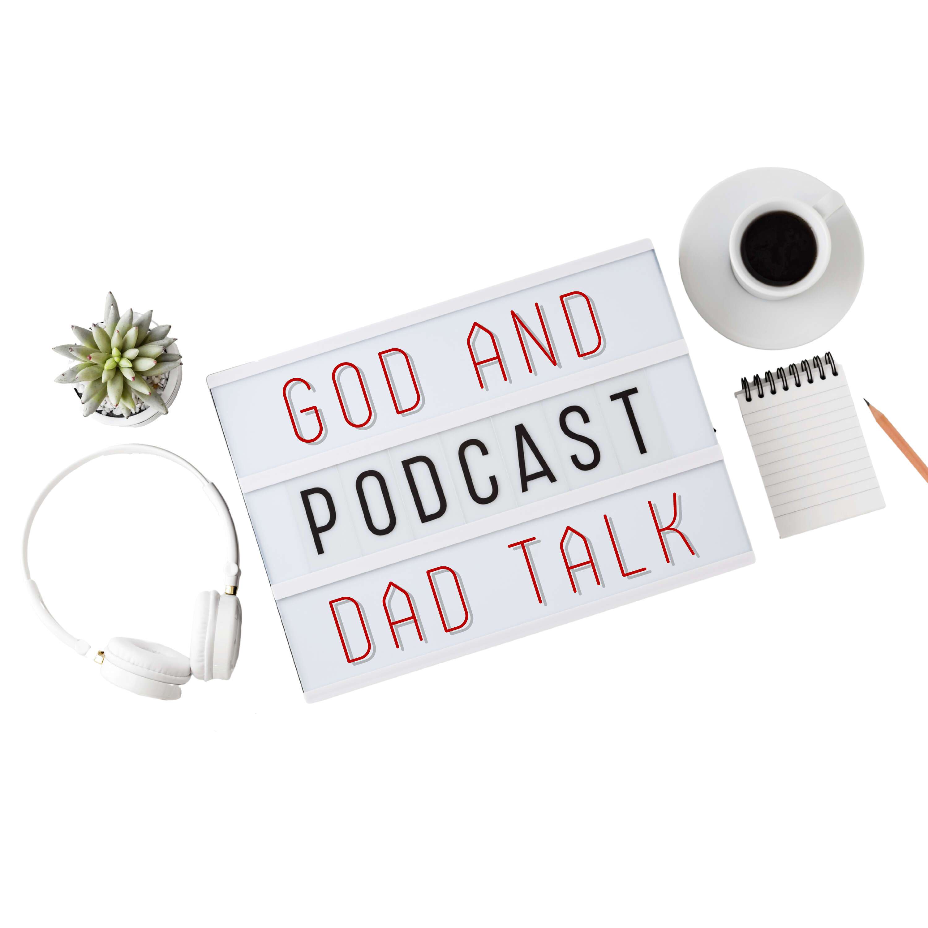 God and Dad Talk Podcast podcast artwork