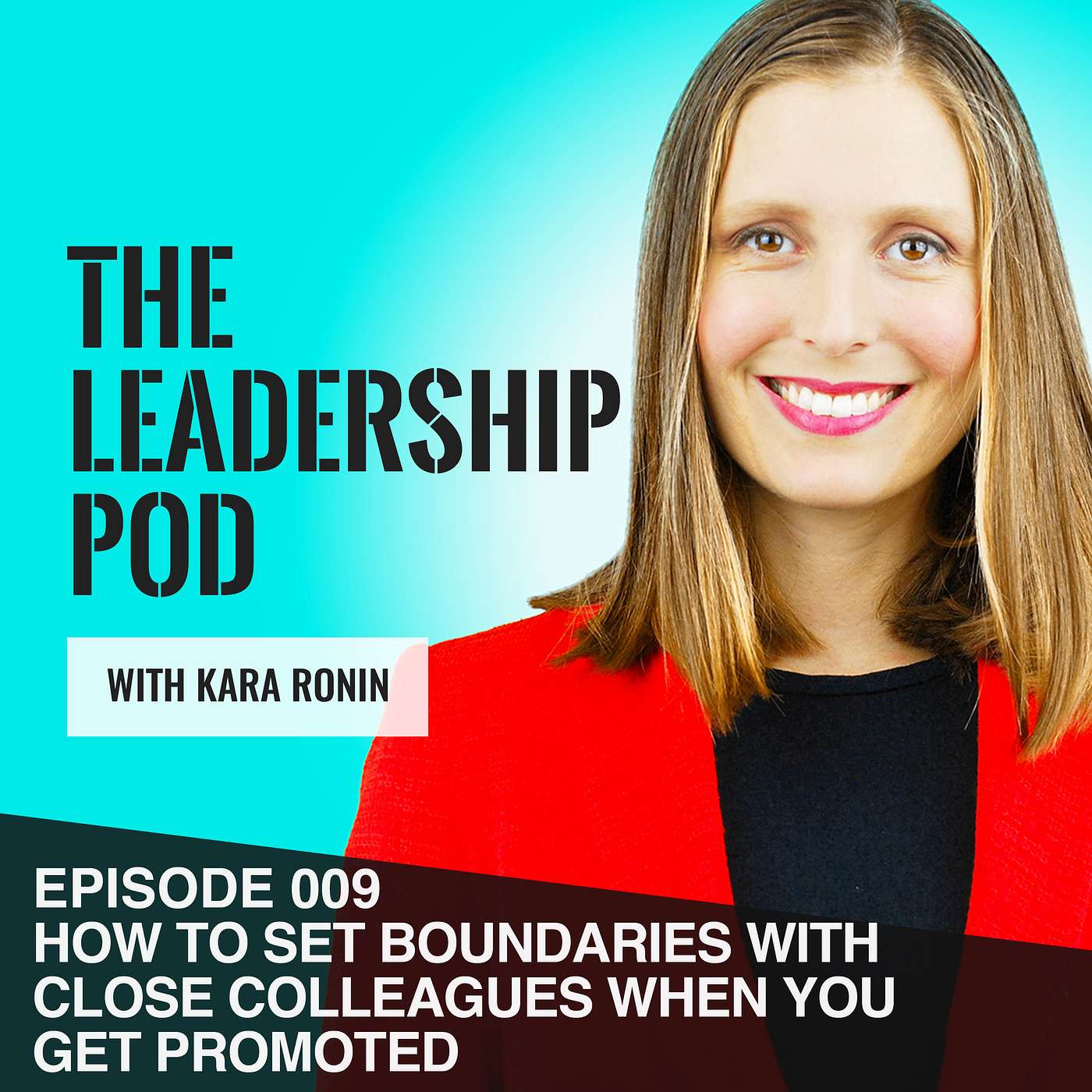[009] How to Set Boundaries With Close Colleagues When You Get Promoted episode artwork