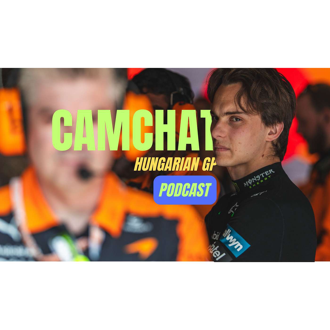 Camchat 0727 (post-Hungarian GP) feat. Cameron with Peter Windsor