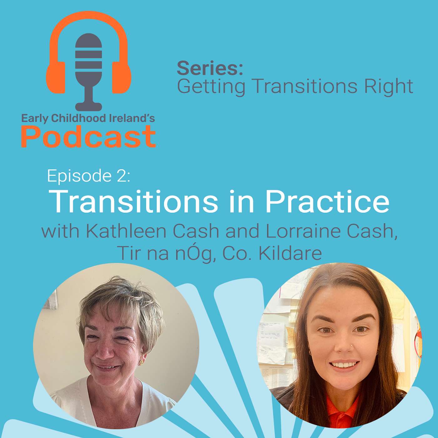 Getting transitions right - Episode 2: Transitions in practice, with Kathleen Cash and Lorraine Cash