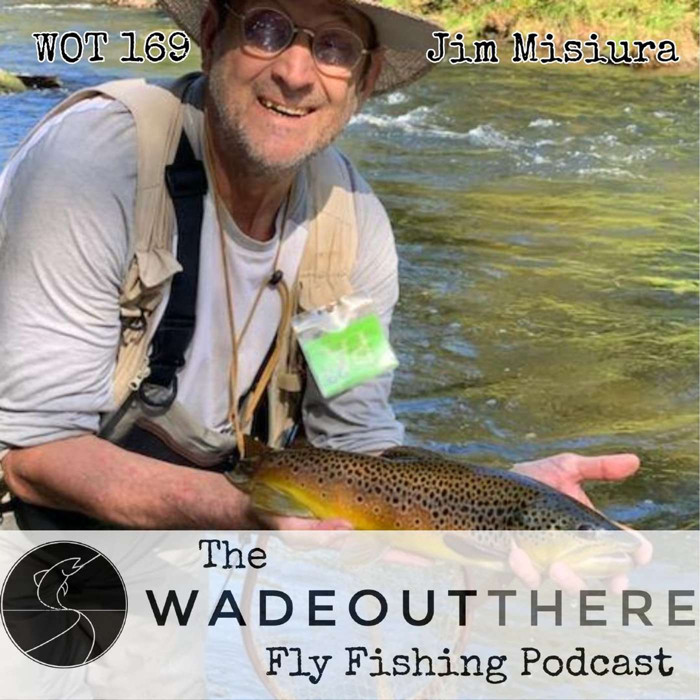 The Wadeoutthere Fly Fishing Podcast