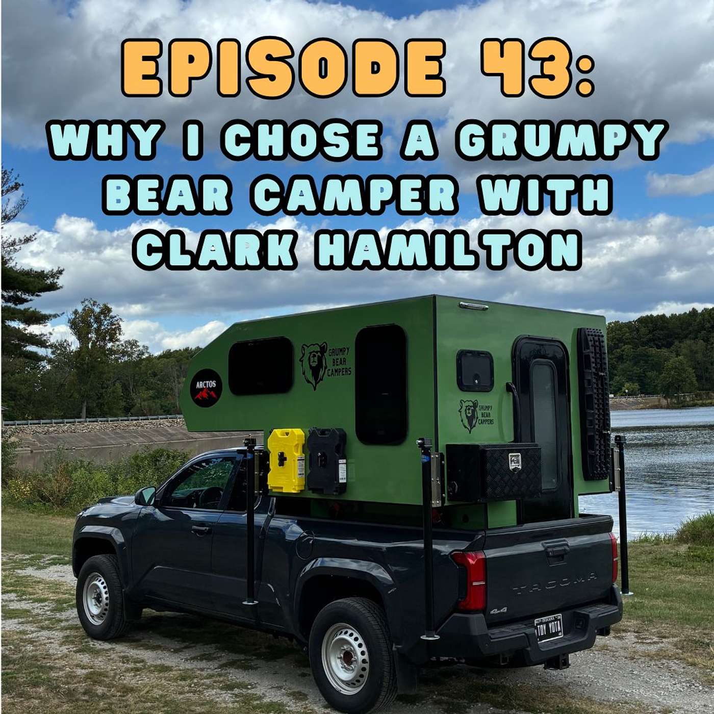 43: Why I chose a Grumpy Bear Camper with Clark Hamilton