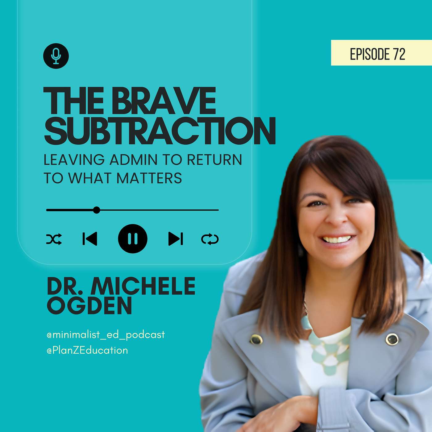 Ep 072 — The Brave Subtraction: Leaving Admin to Return to What Matters with Dr. Michele Ogden episode artwork