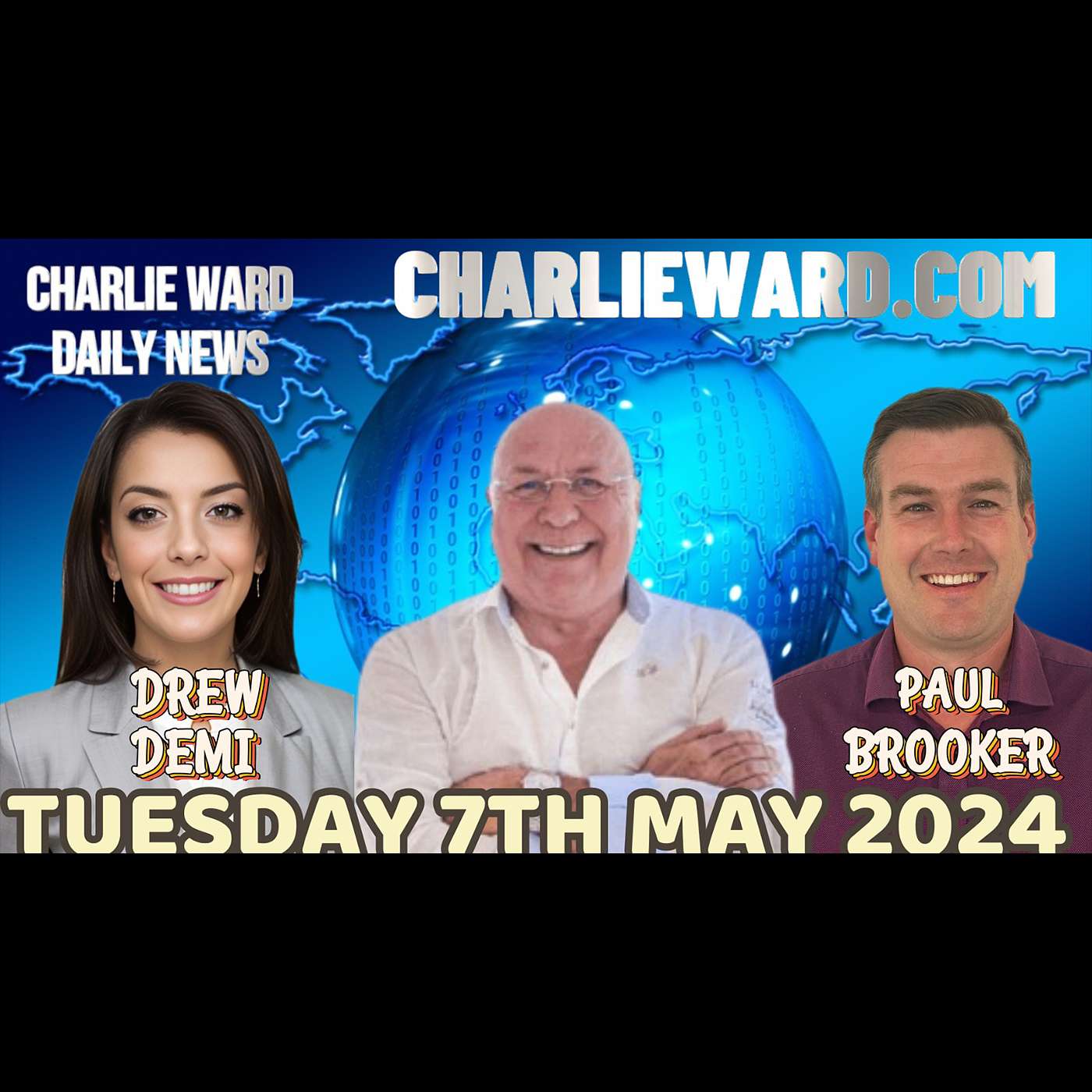 CHARLIE WARD DAILY NEWS WITH PAUL BROOKER & DREW DEMI TUESDAY 7TH MAY 2024