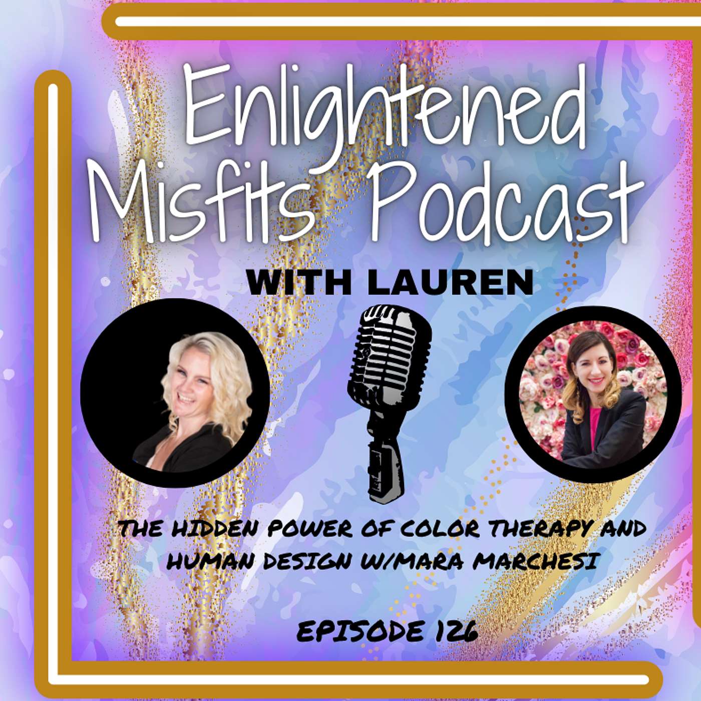 The Hidden Power of Color Therapy and Human Design w/ Mara Marchesi