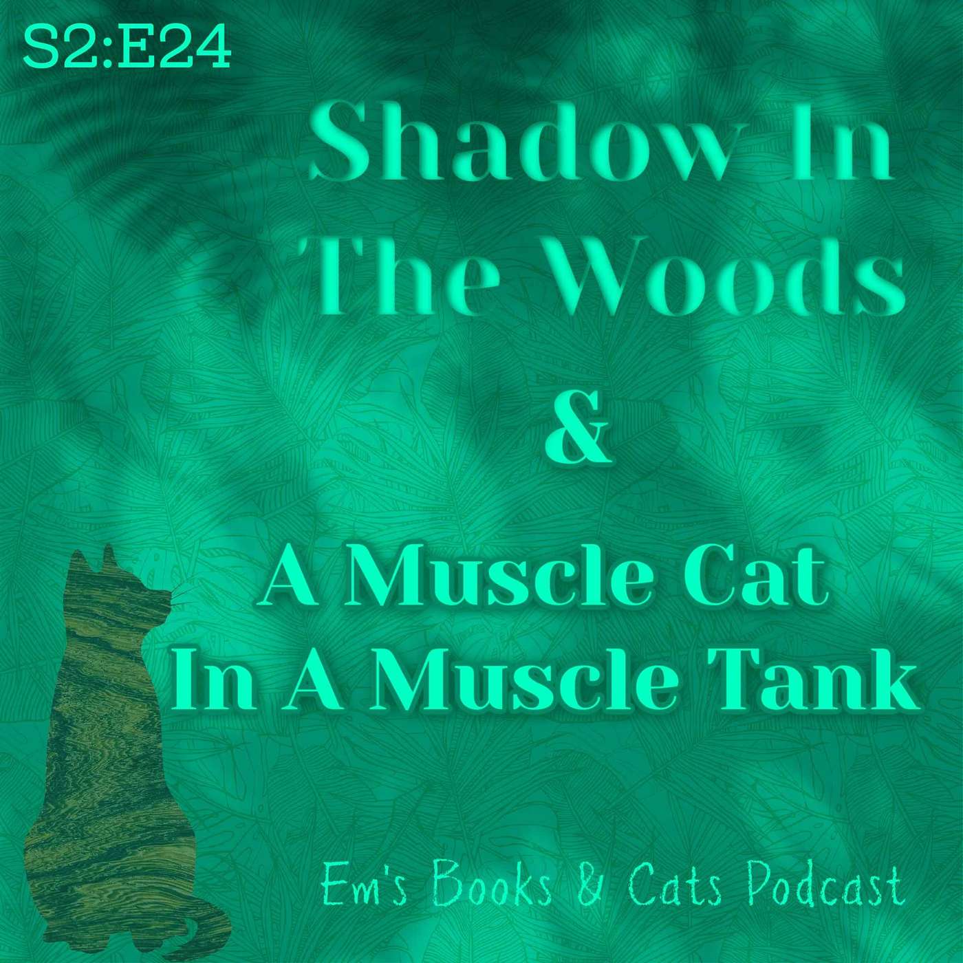 Shadow In The Woods & A Muscle Cat In A Muscle Tank episode artwork