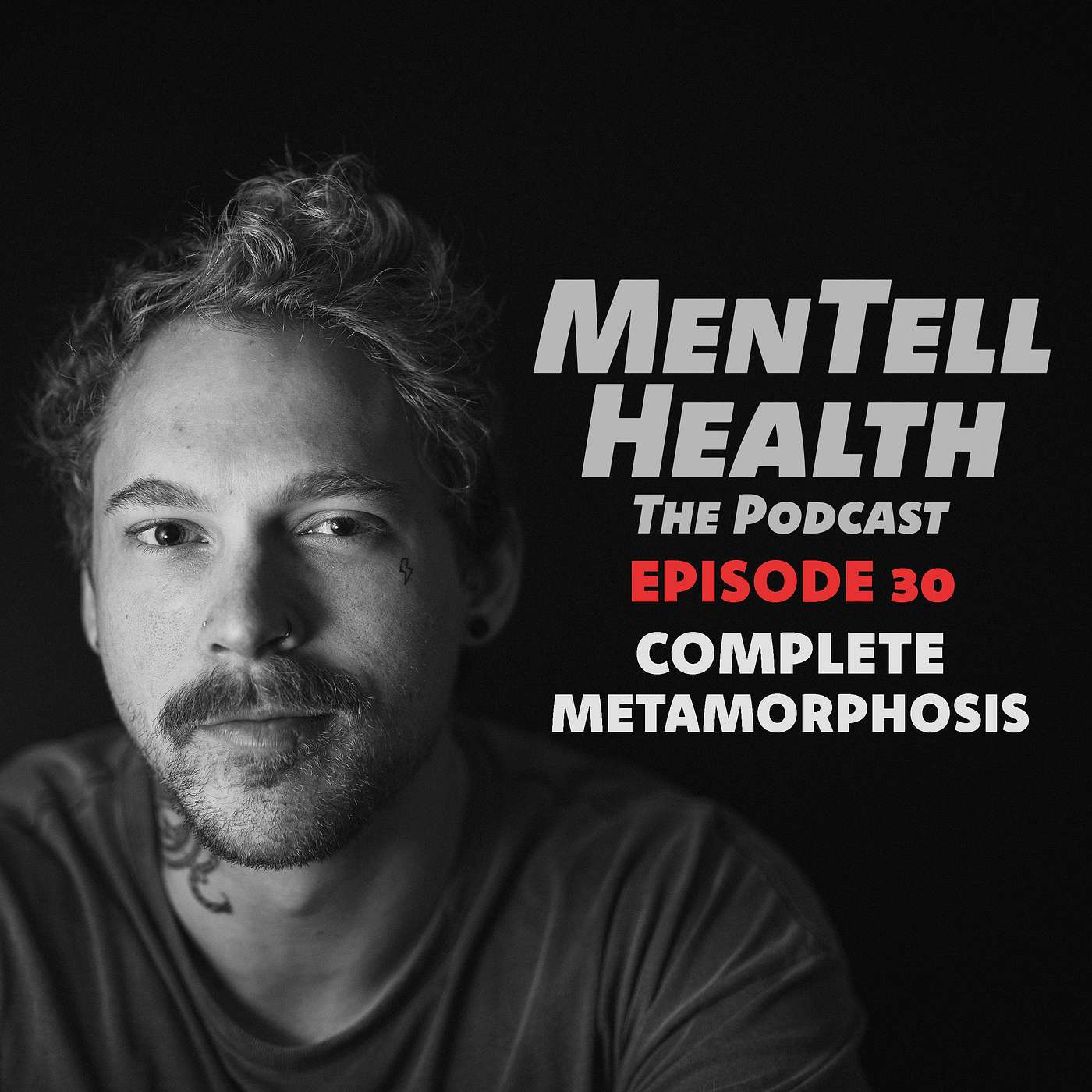 MenTell Health Podcast Episode 30 - Complete Metamorphosis