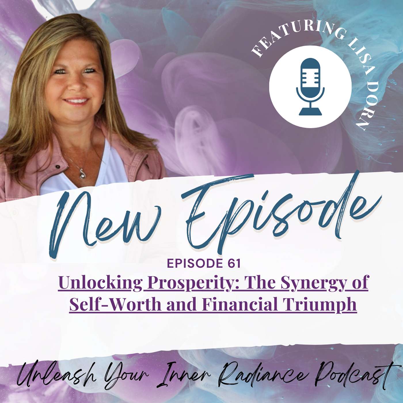 61:  Unlocking Prosperity: The Synergy of Self-Worth and Financial Triumph