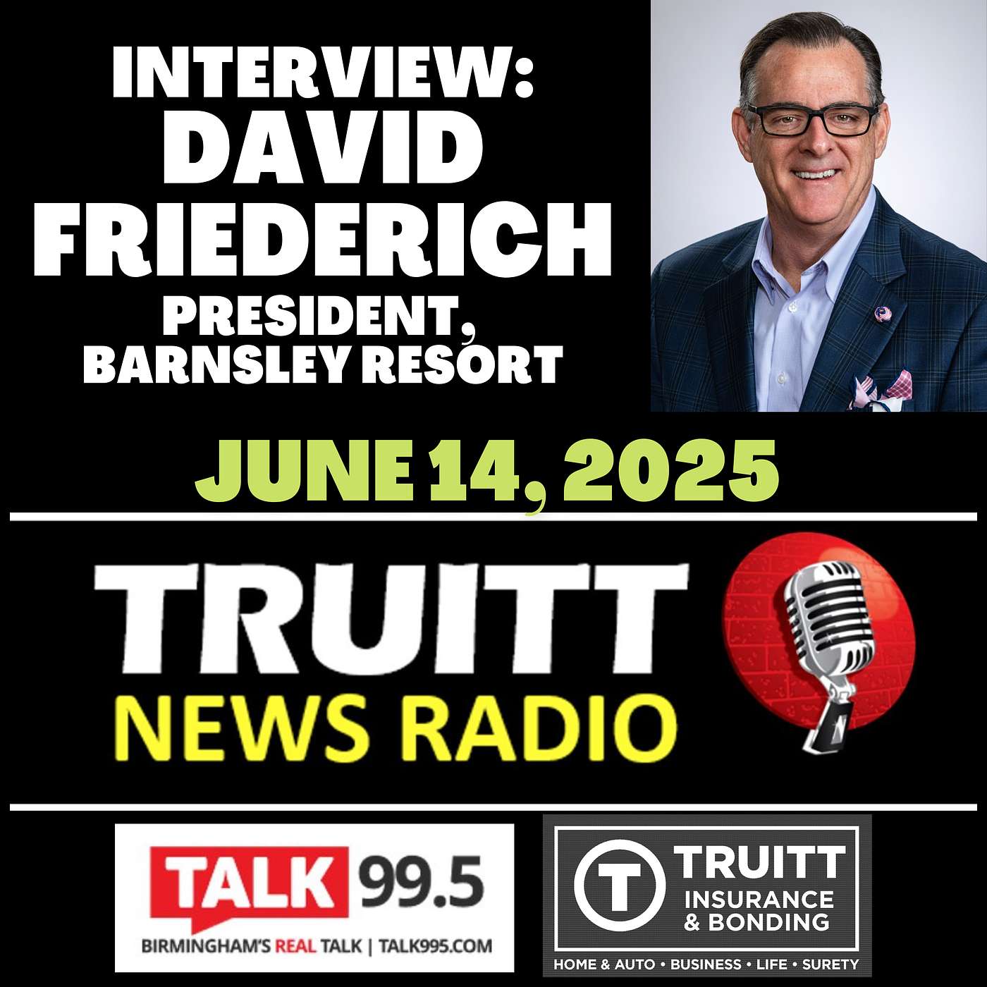 INTERVIEW: David Friederich (President, Barnsley Resort) from our June 14, 2025 TRUITT NEWS RADIO Show
