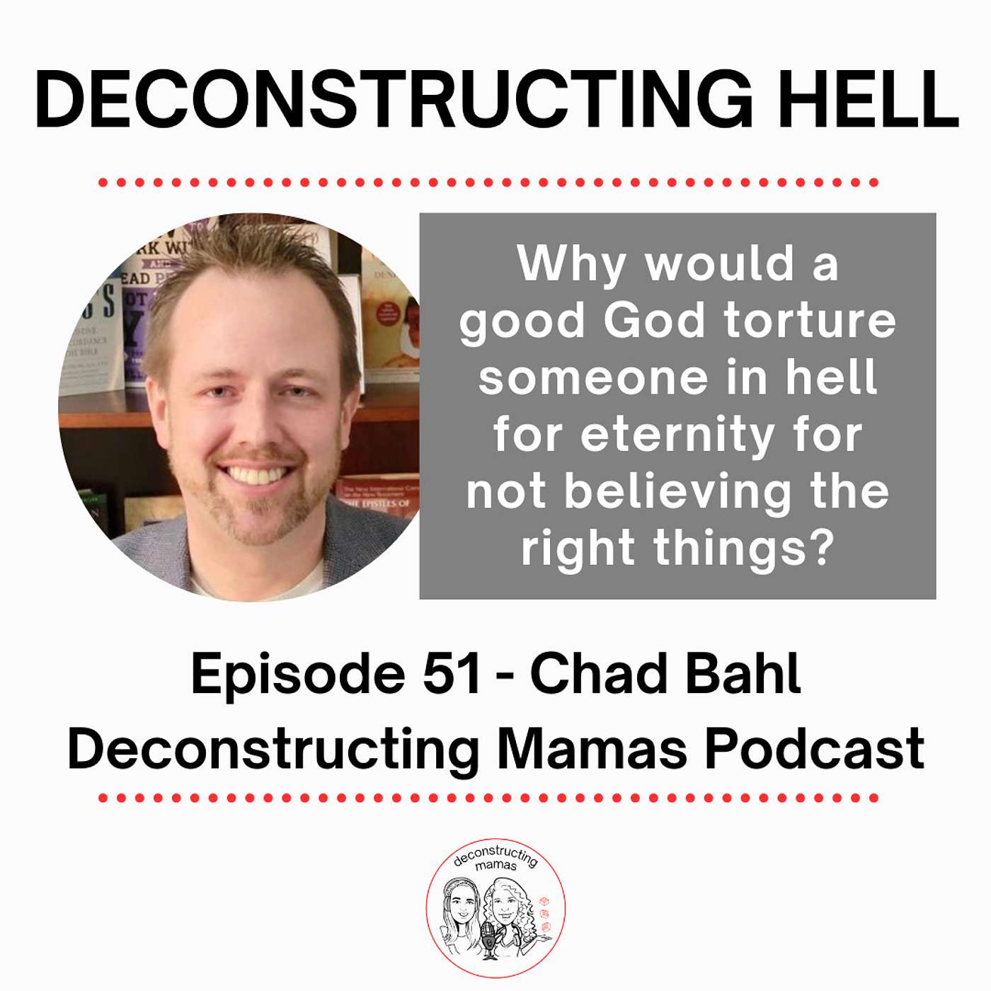 Deconstructing Hell - Chad Bahl