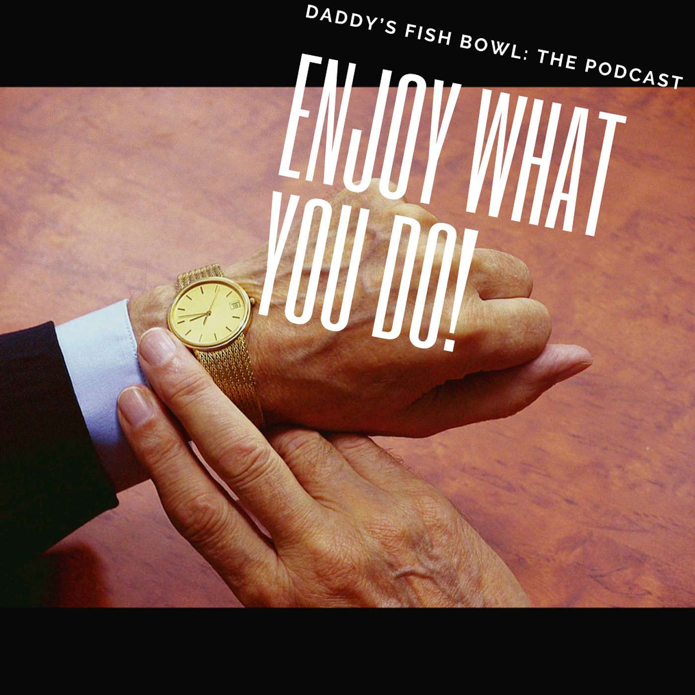 Enjoy What You Do