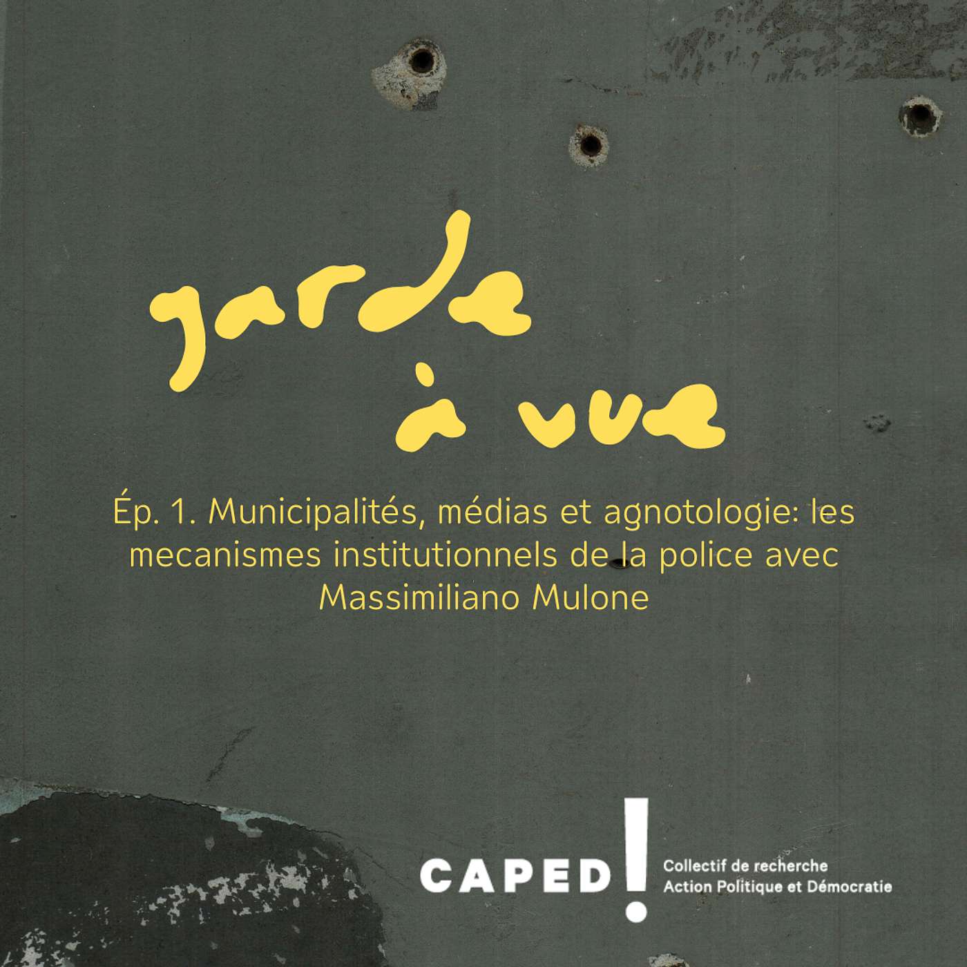 Garde à vue - Ép. 1. Municipalités, médias et agnotologie : les mécanismes institutionnels de la police avec Massimiliano Mulone episode artwork