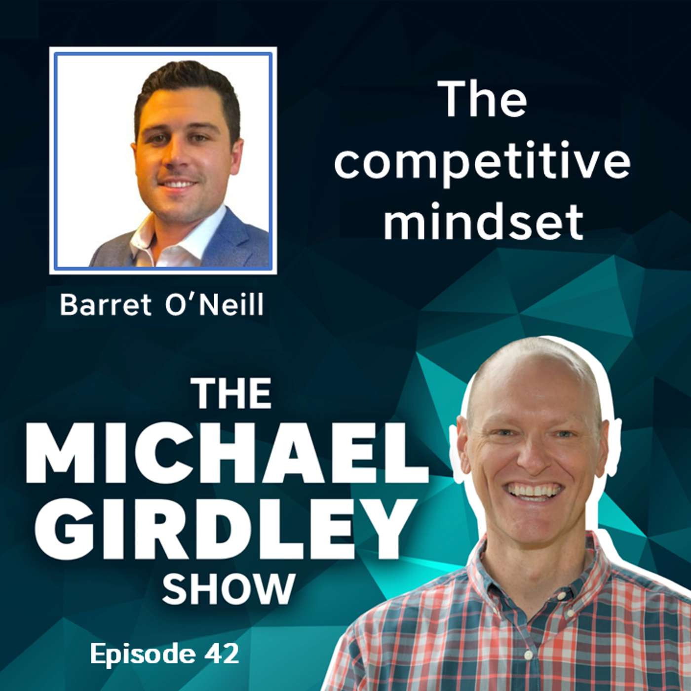 Barrett O'Neill, CEO of Bright Line Media - The competitive mindset - The Michael Girdley Show Episode 42
