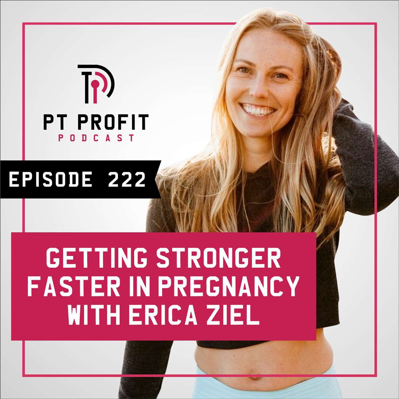 Getting Stronger Faster in Pregnancy with Erica Ziel