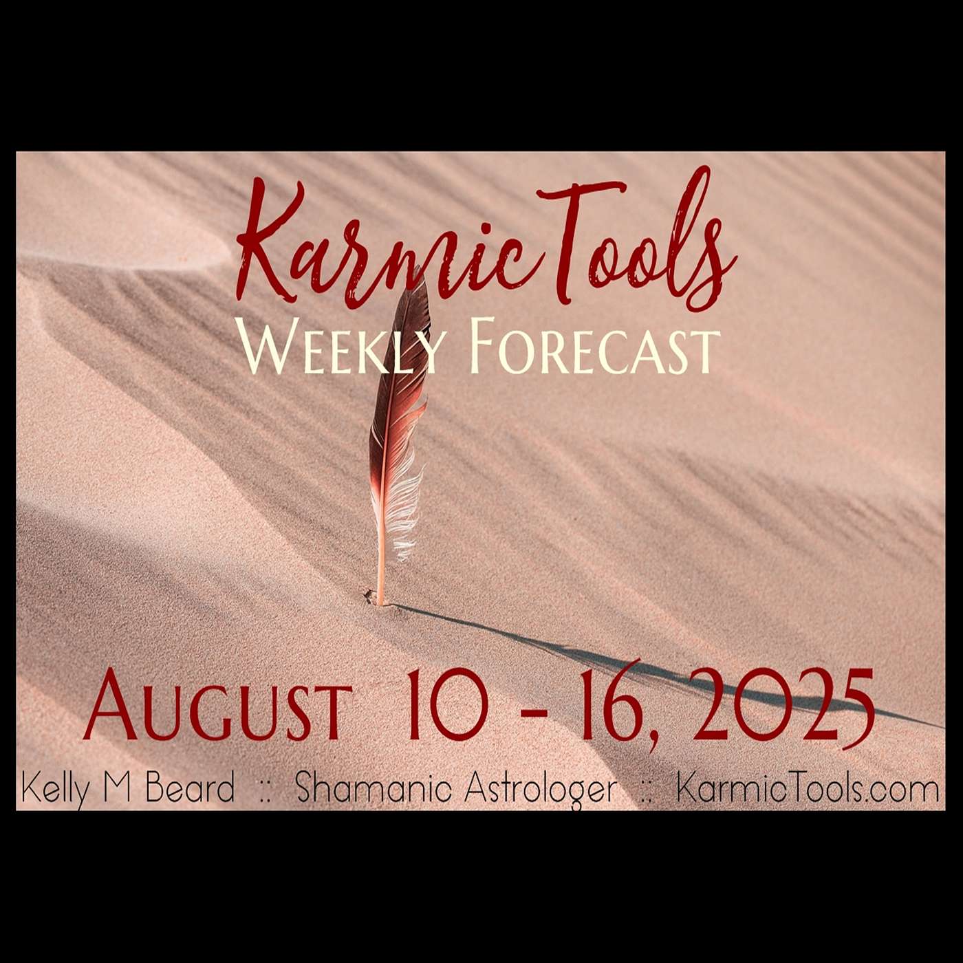 Aug 10 - 16, 2025 • KarmicTools Weekly Forecast • Events + Resources