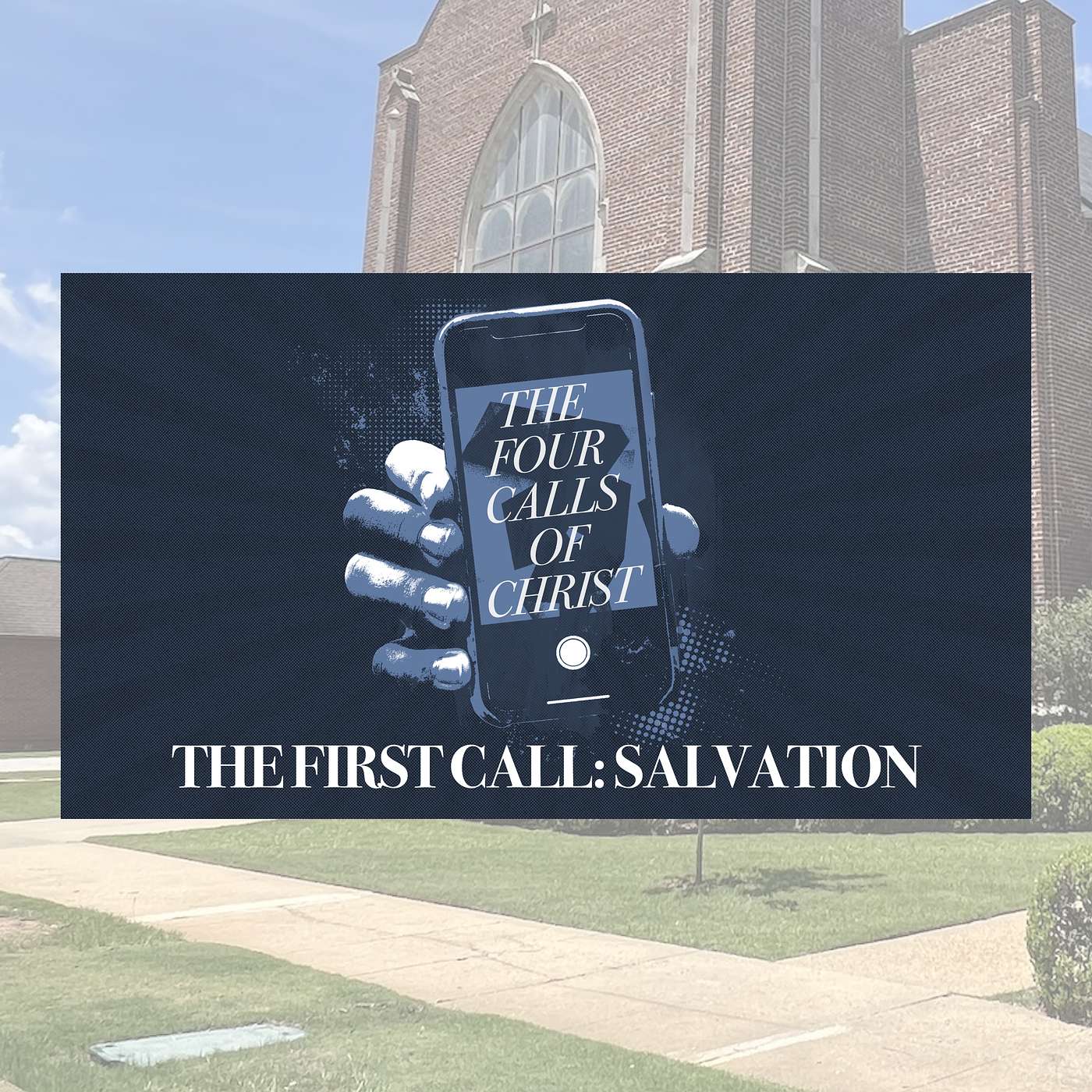 9.7.25 // The Four Calls of Christ: The First Call - Salvation // Rev. Jim Morrow episode artwork