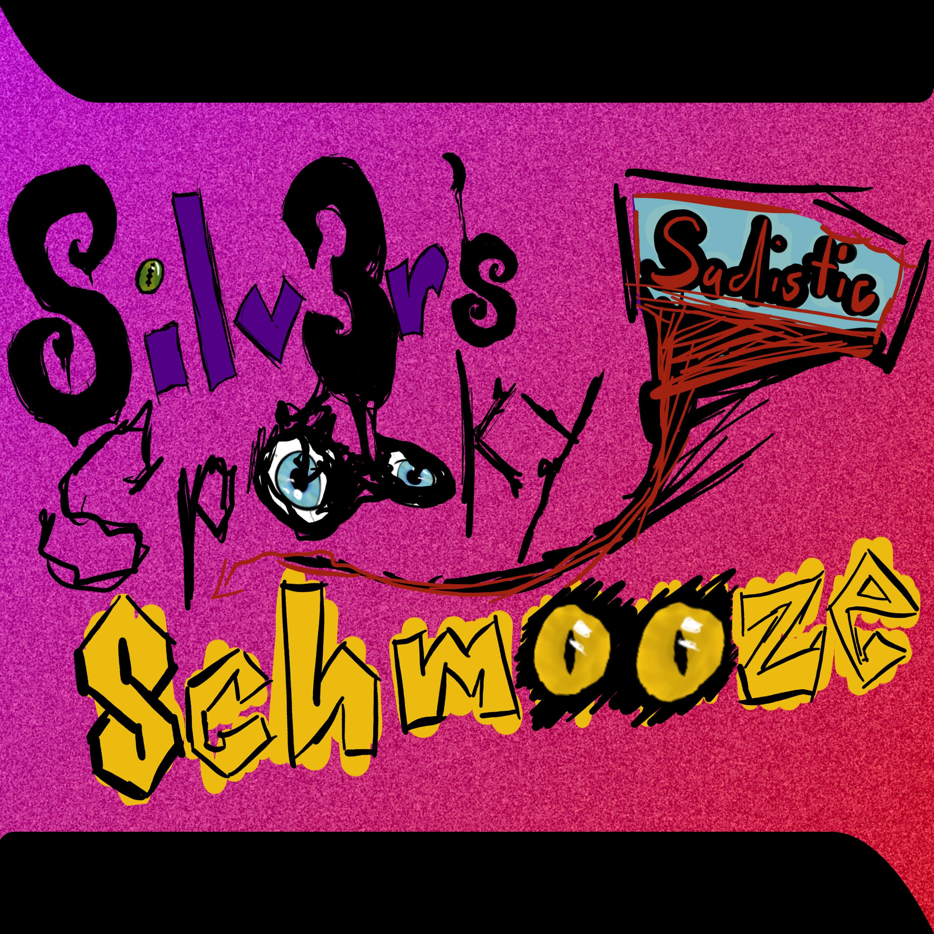 Silv3r's Spooky Sadistic Schmooze