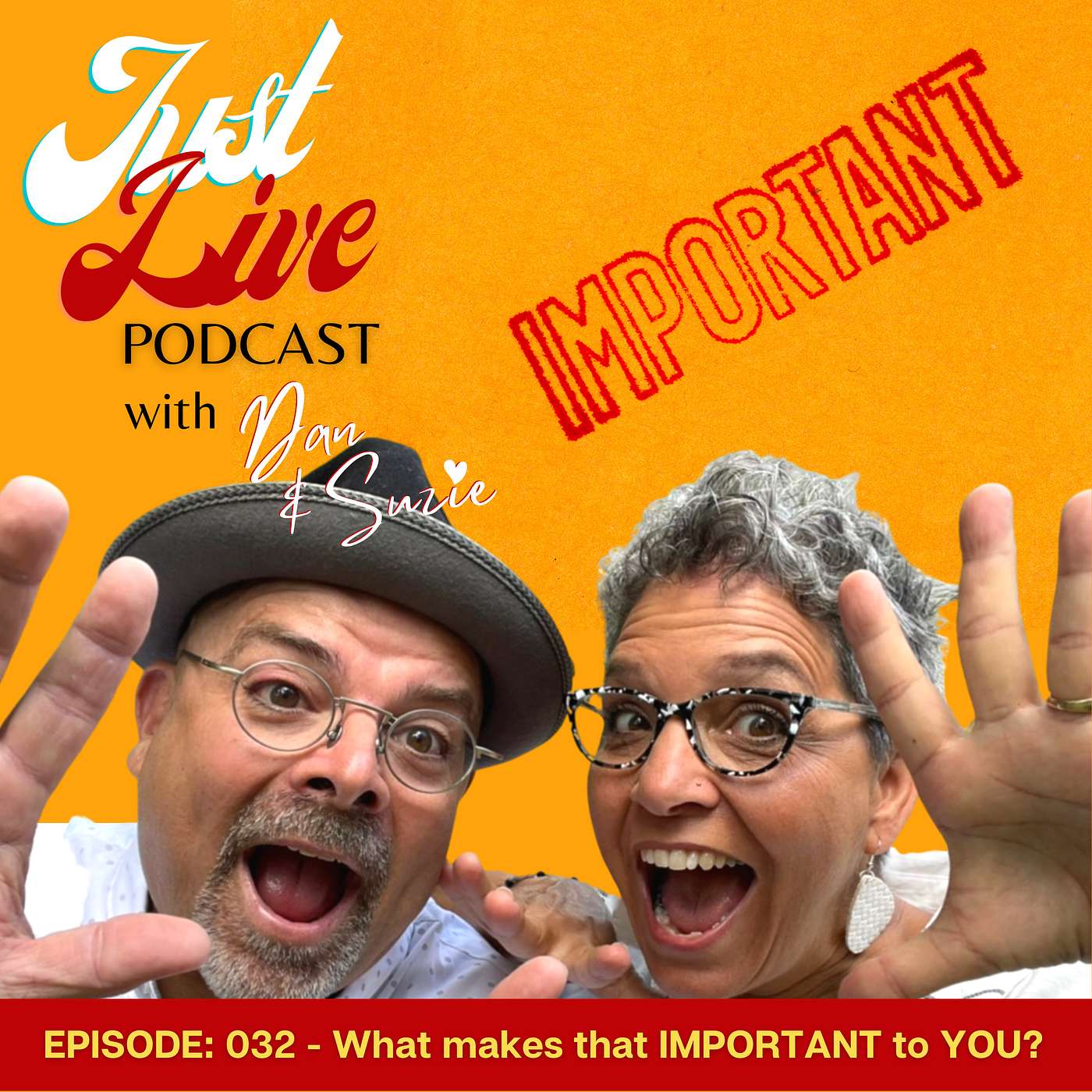Just Live Podcast 032 - What makes that IMPORTANT to YOU?