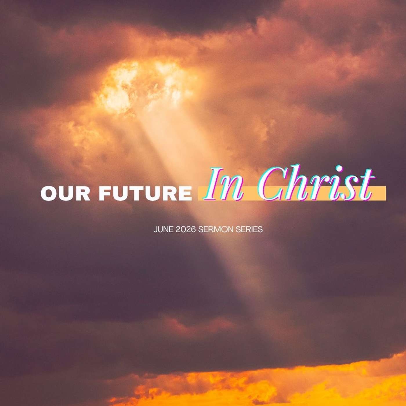 14 June 2026 - Our Future in Christ: Resurrection and New Creation episode artwork
