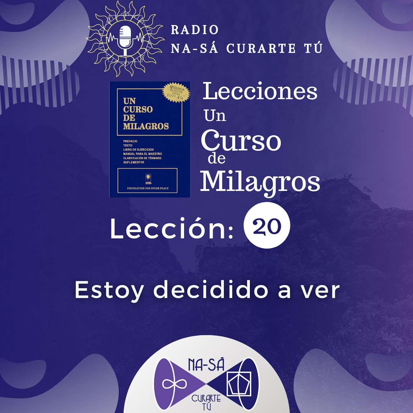 Lección 20 - UCDM - Estoy decidido a ver.