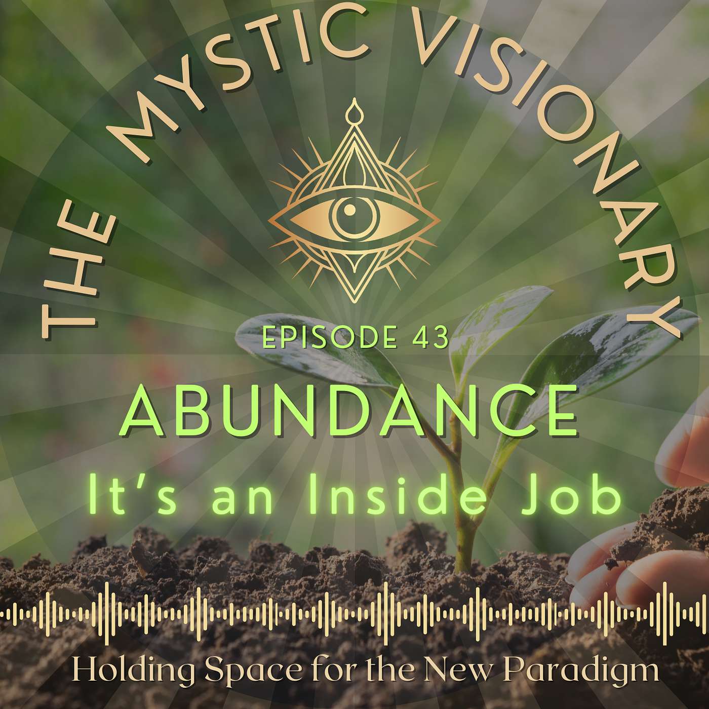 The Mystic Visionary: Holding Space for the New Paradigm