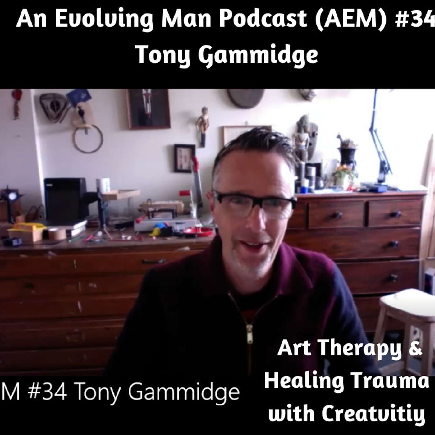 AEM Podcast #34 Tony Gammidge – Art Therapy/ The Power of Creativity in Healing Trauma episode artwork