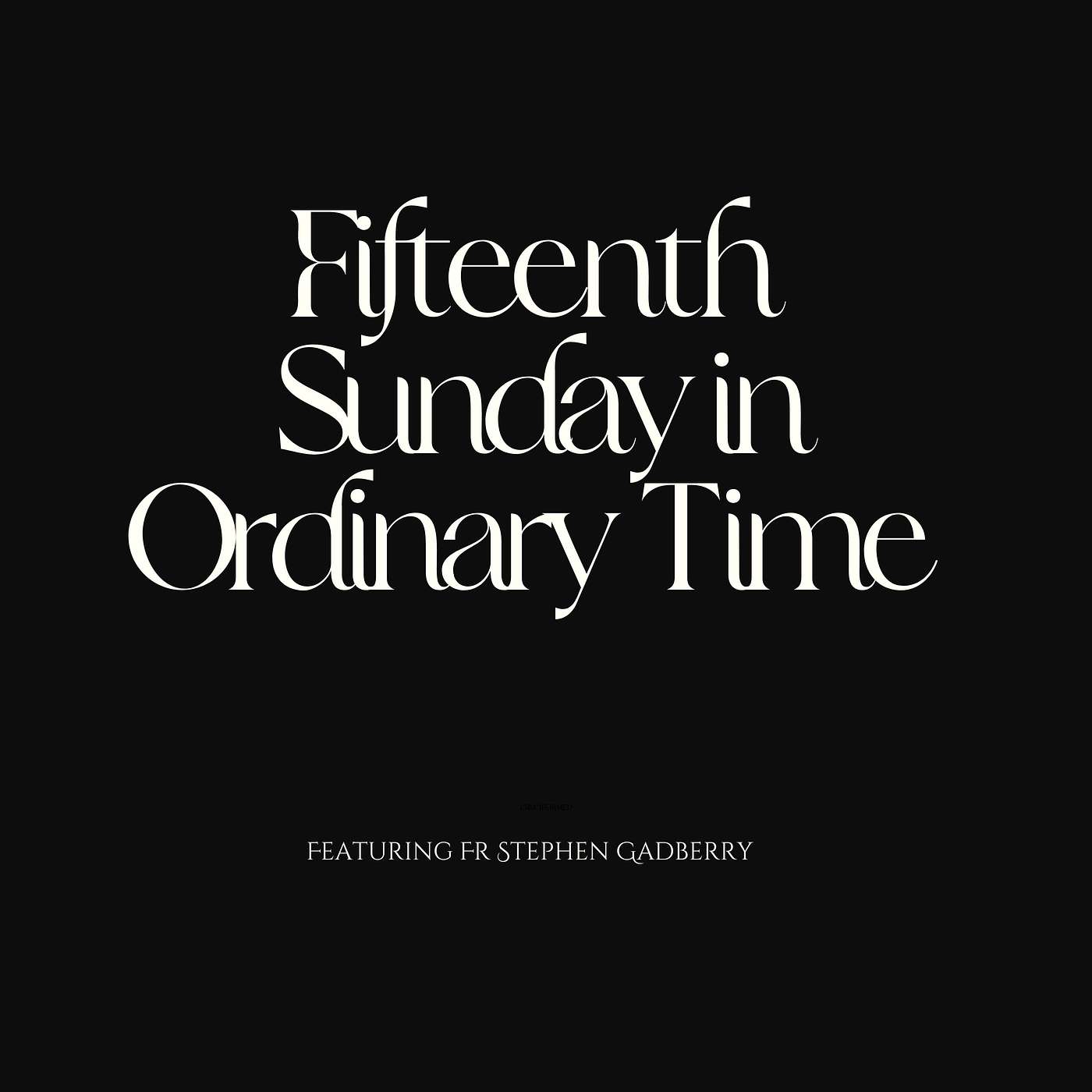 Ever Ancient, Ever New with Fr Stephen Gadberry